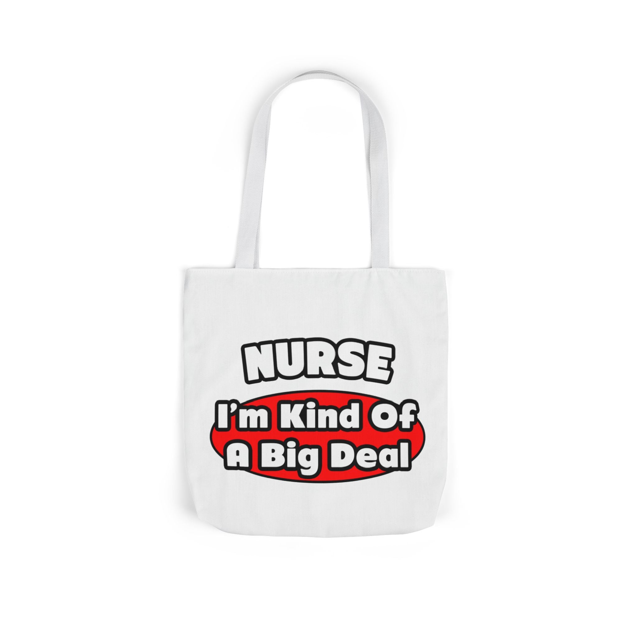 Nurse...Big Deal - Canvas Tote Bag, 5-Color Straps