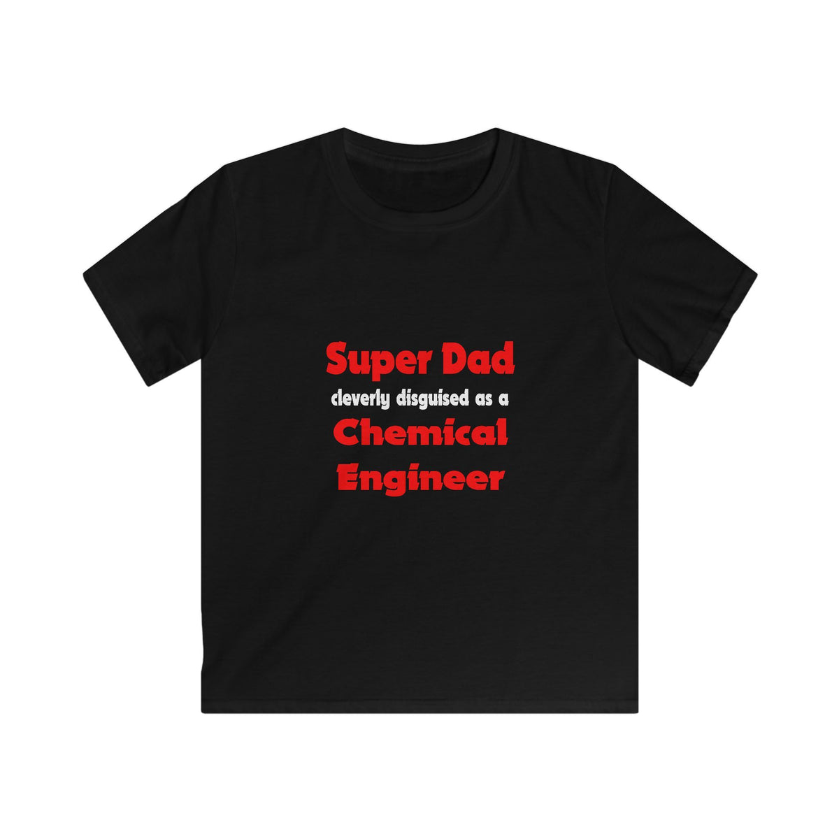 Super Dad ... Chemical Engineer - Kids Softstyle Tee
