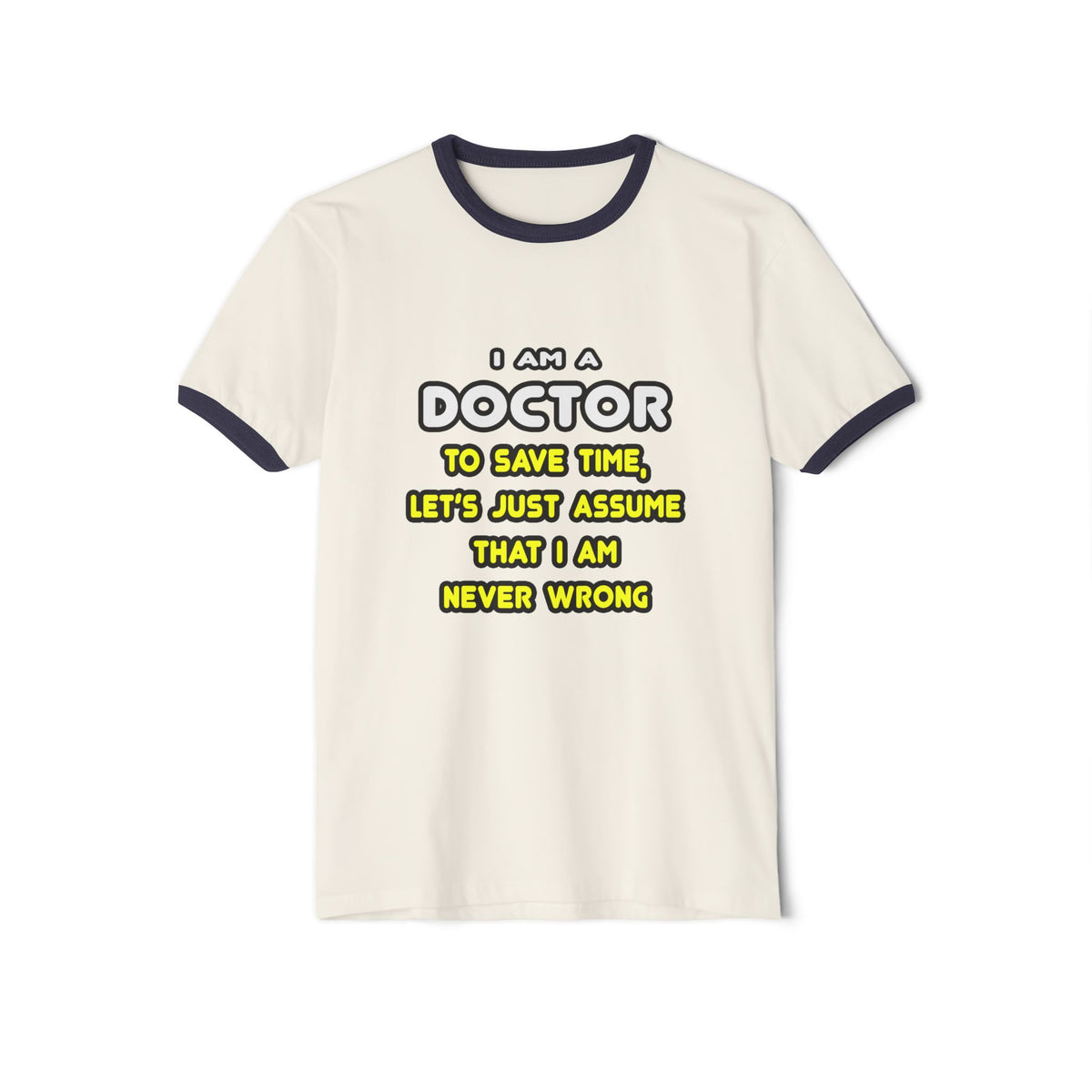 Funny Doctor T Shirts and Gifts - Unisex Cotton Ringer T-Shirt