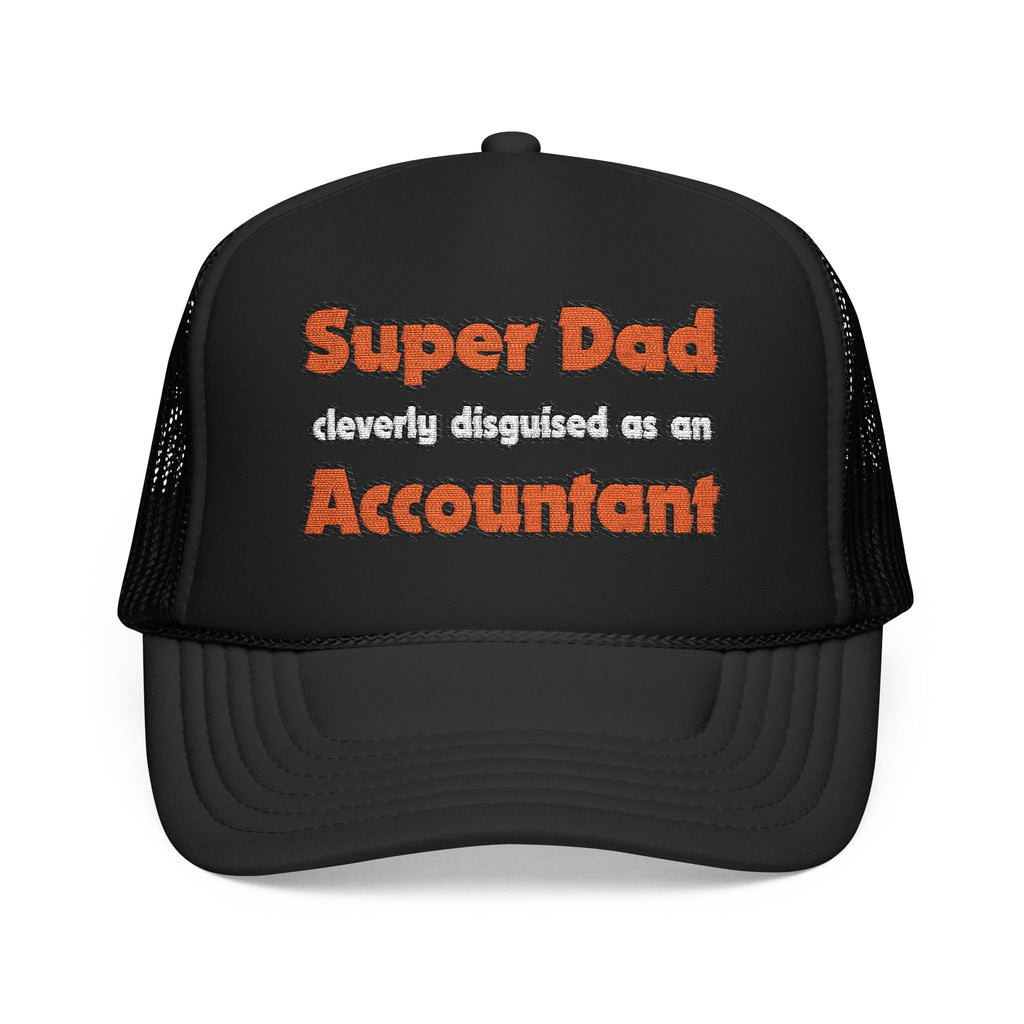 Super Dad ... Accountant - Foam Trucker Hat