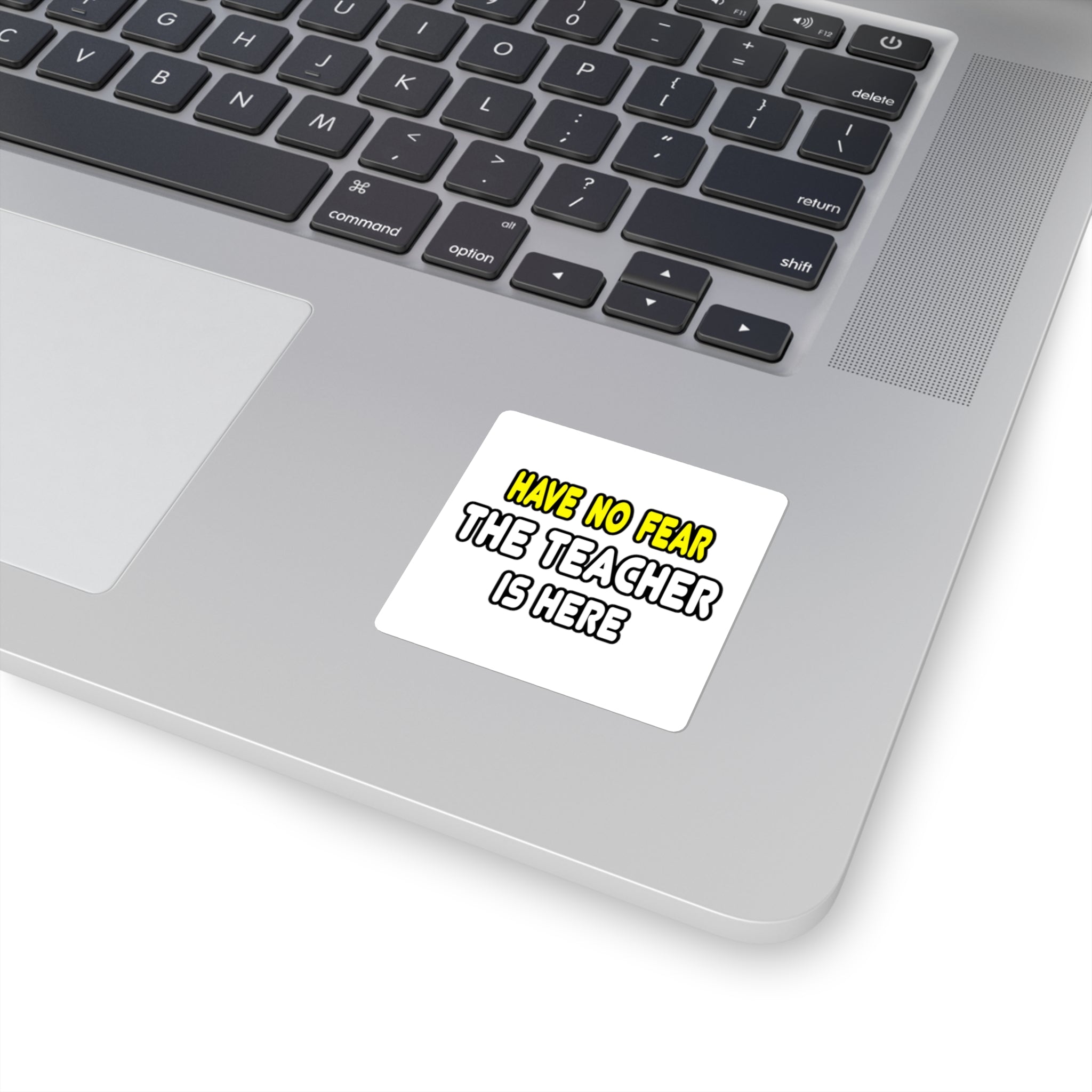 Have No Fear, The Teacher Is Here - Square Stickers