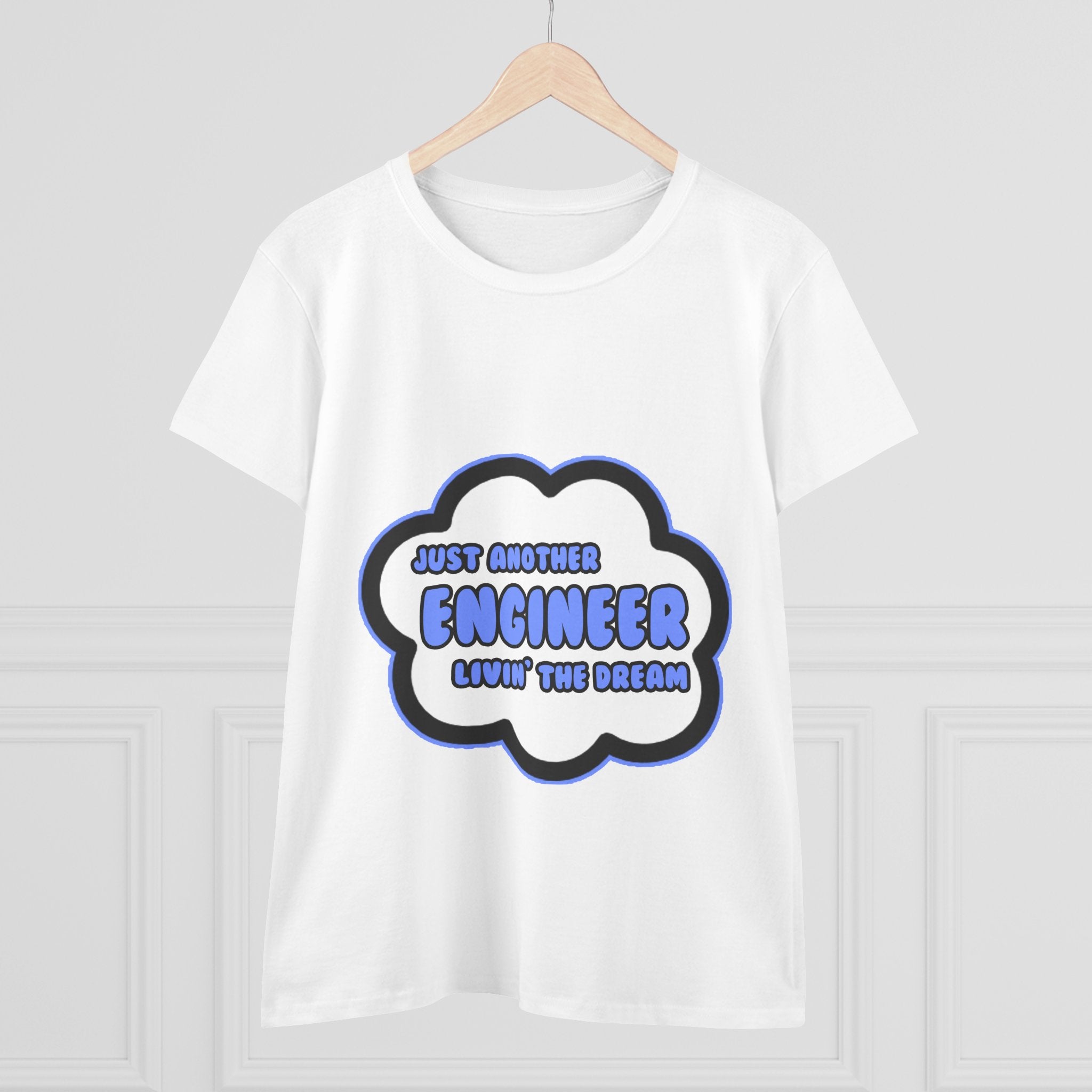 Engineer .. Livin' The Dream - Women's Midweight Cotton Tee
