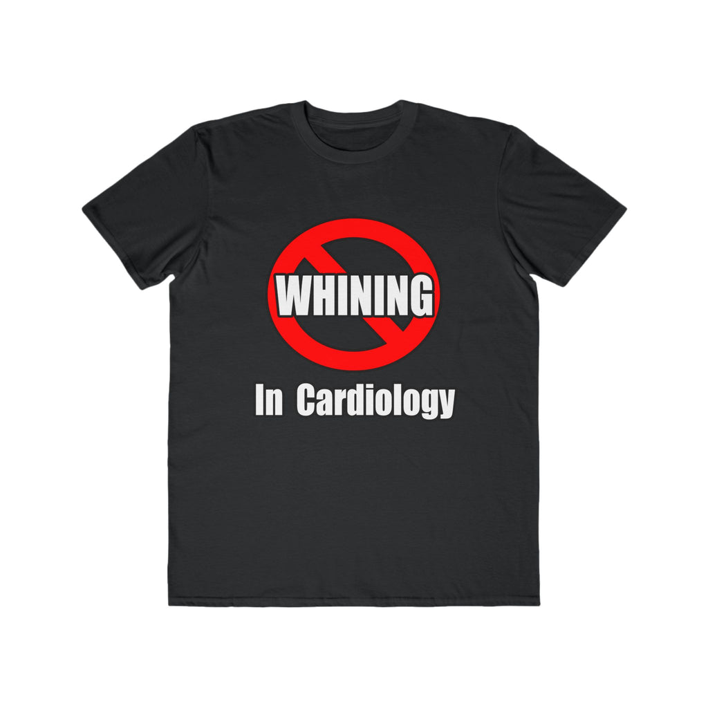 No Whining In Cardiology - Men's Lightweight Fashion Tee