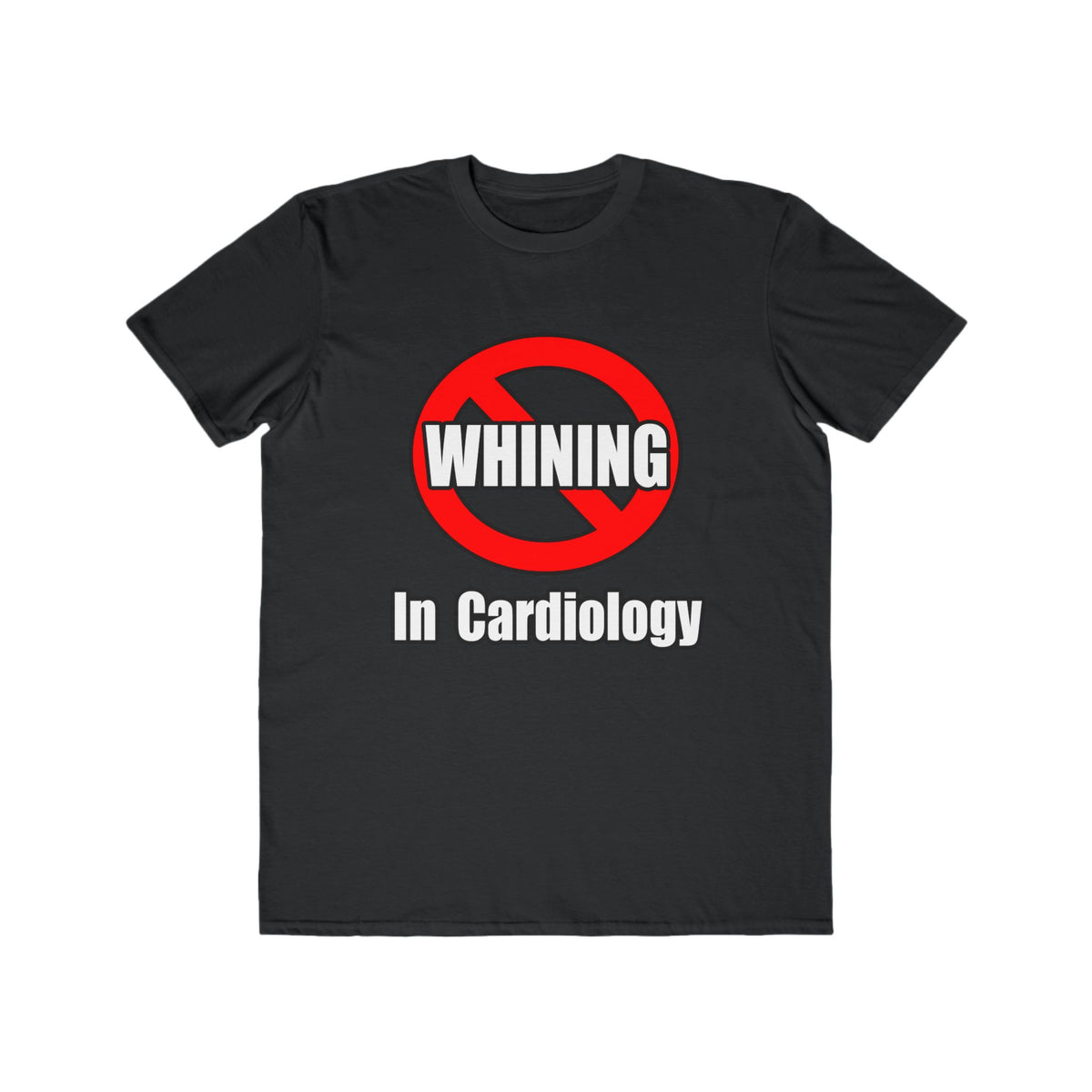 No Whining In Cardiology - Men's Lightweight Fashion Tee