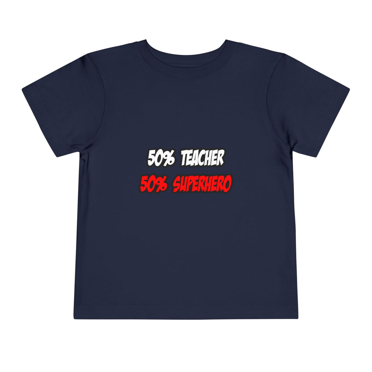 Half Teacher...Half Superhero - Toddler Short Sleeve Tee