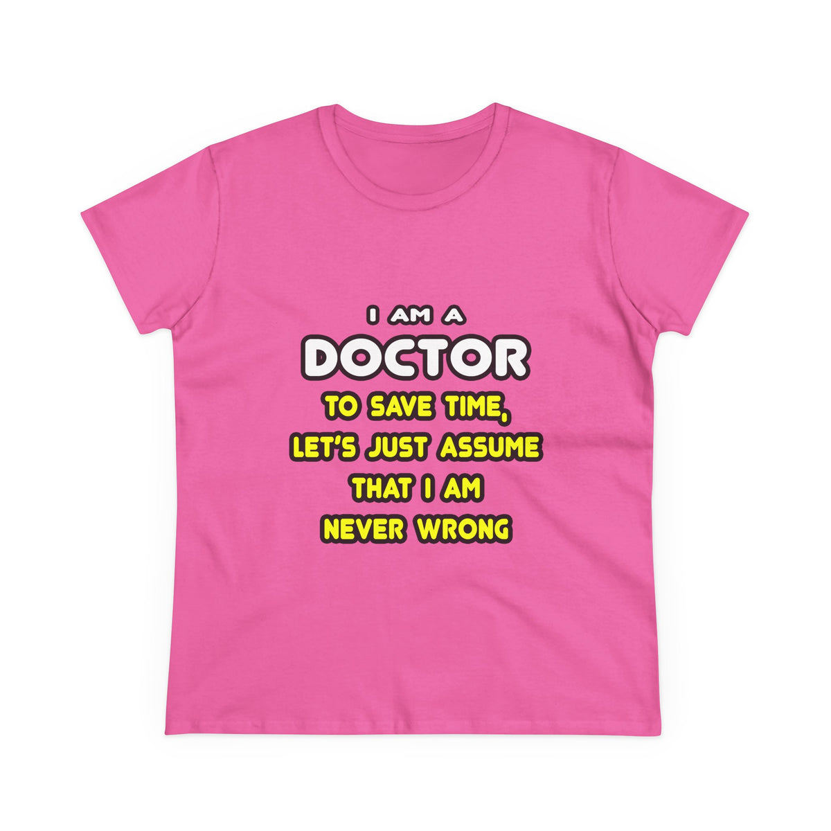 Funny Doctor T Shirts and Gifts - Women's Midweight Cotton Tee
