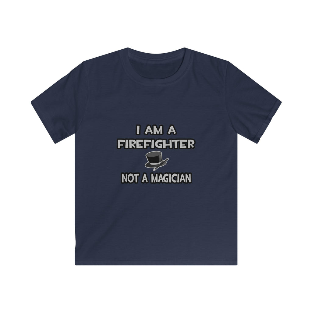I Am A Firefighter ... Not A Magician - Kids Softstyle Tee
