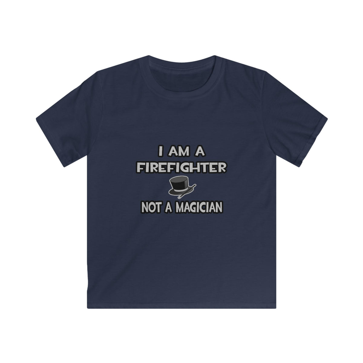I Am A Firefighter ... Not A Magician - Kids Softstyle Tee