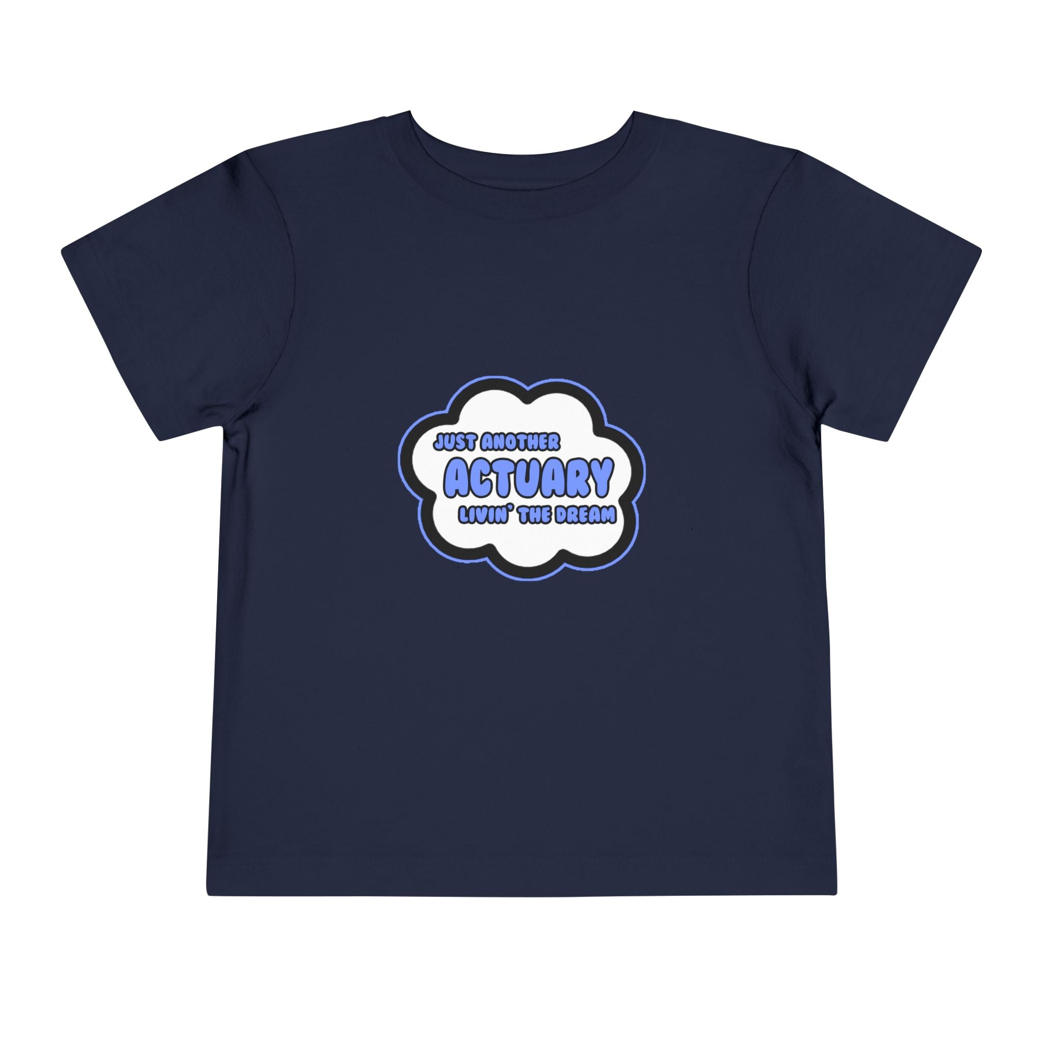Actuary .. Livin' The Dream - Toddler Short Sleeve Tee