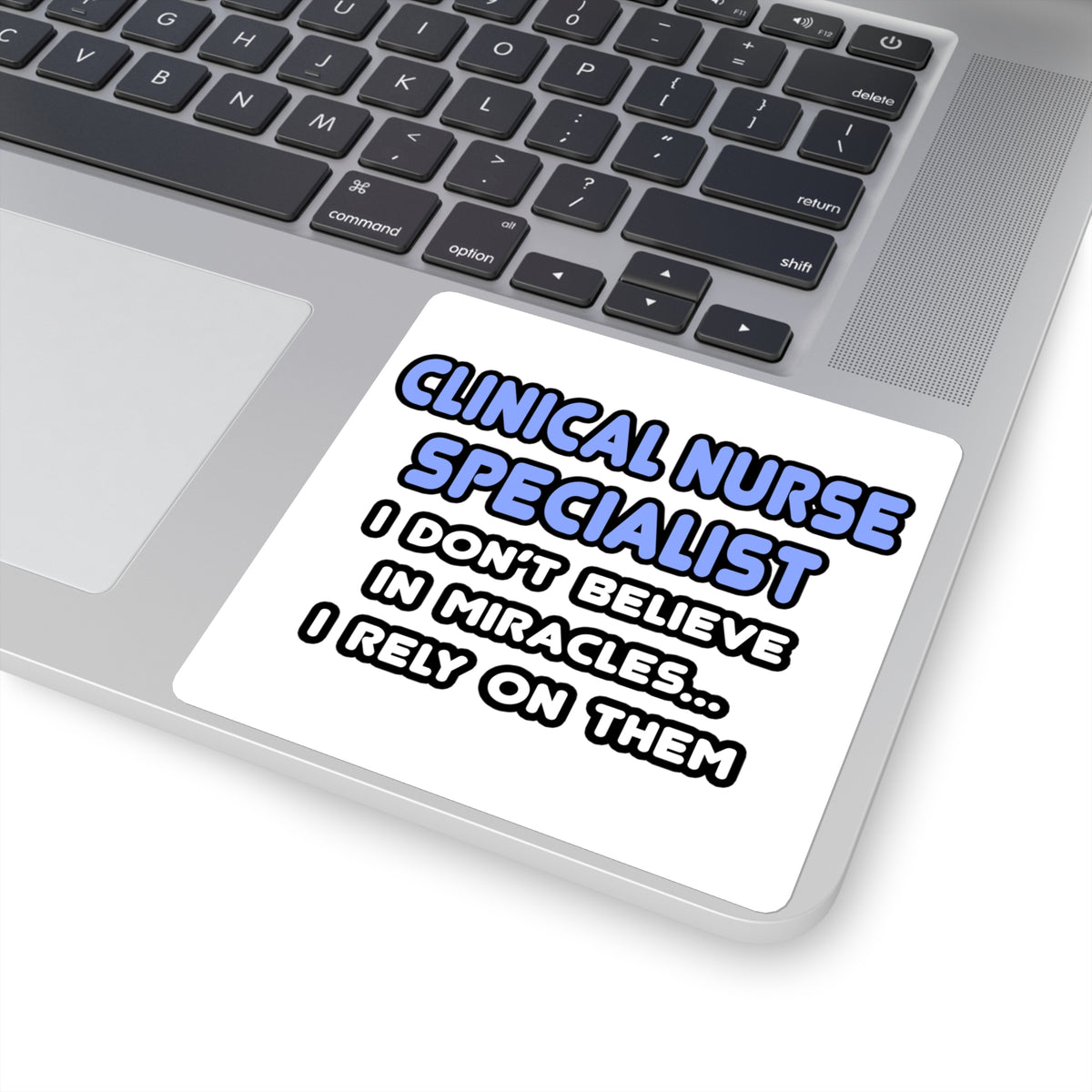Miracles and Clinical Nurse Specialists - Square Stickers