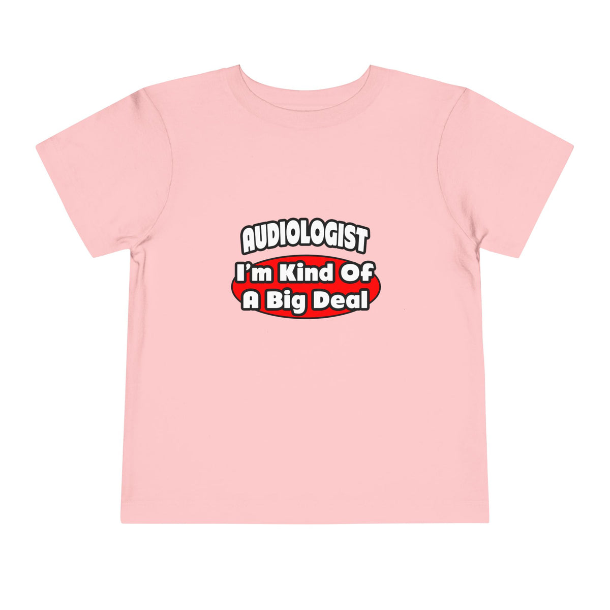 Audiologist...Big Deal - Toddler Short Sleeve Tee