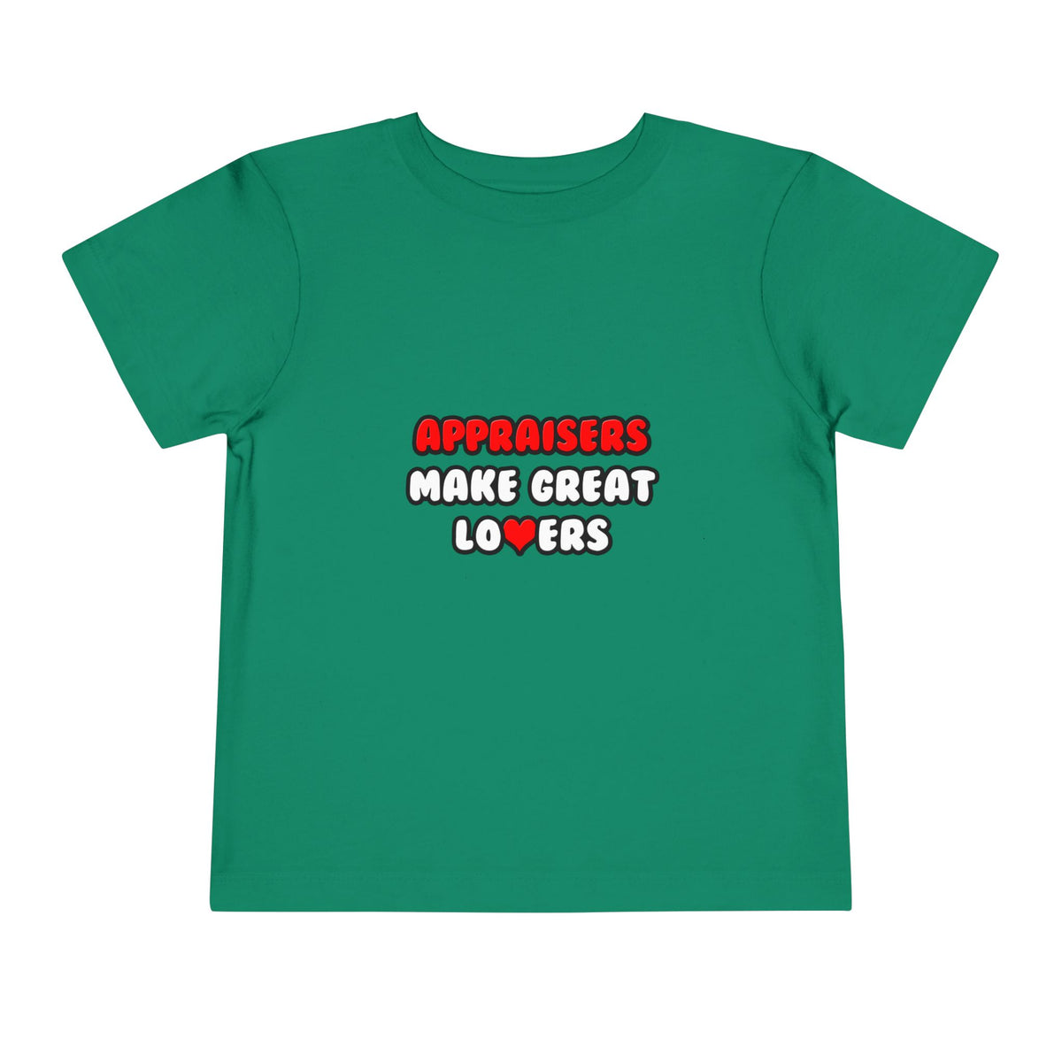 Appraisers Make Great Lovers - Toddler Short Sleeve Tee