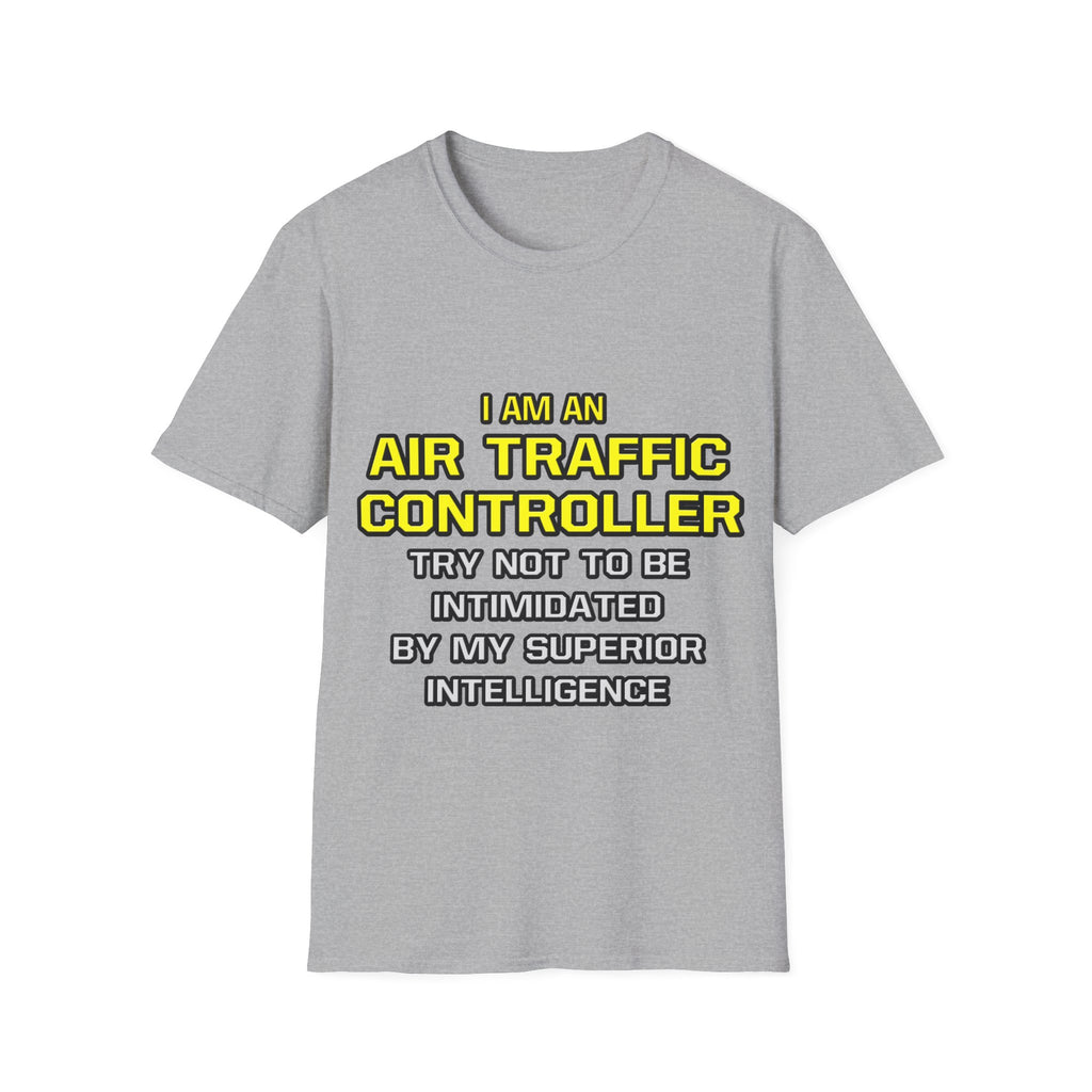 Air Traffic Controller...Superior Intelligence - Unisex Softstyle T-Shirt