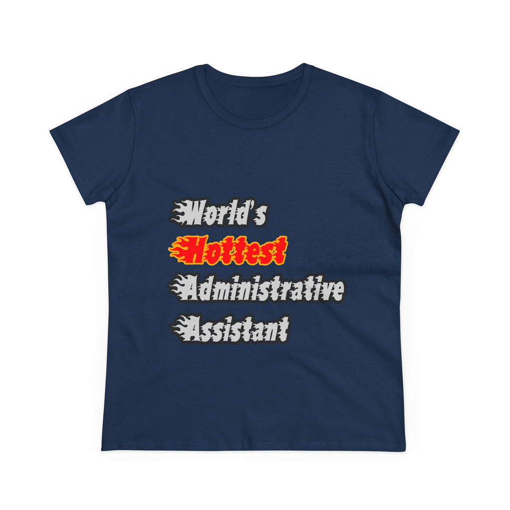 World's Hottest Administrative Assistant - Women's Midweight Cotton Tee