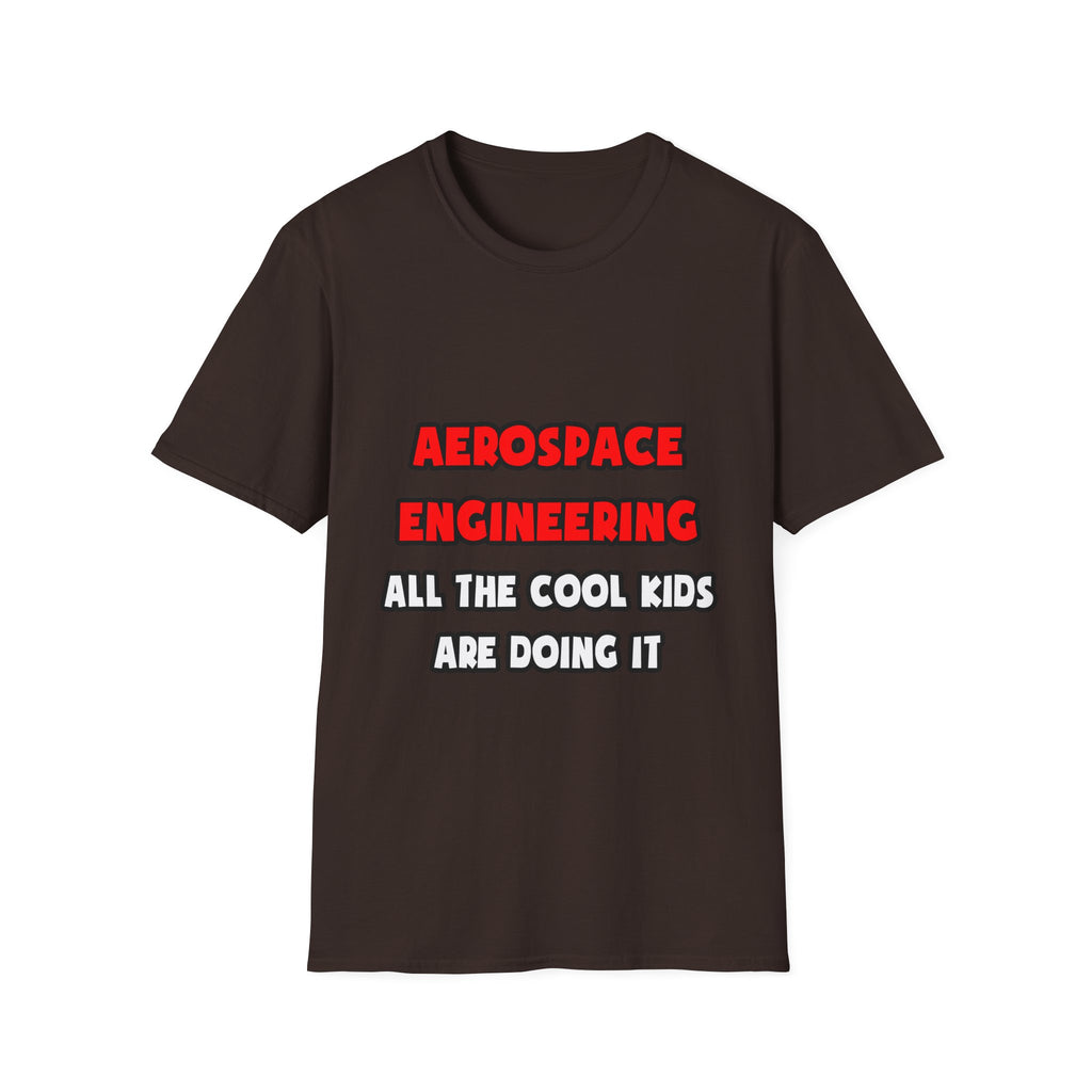 Funny Aerospace Engineer Shirts and Gifts - Unisex Softstyle T-Shirt