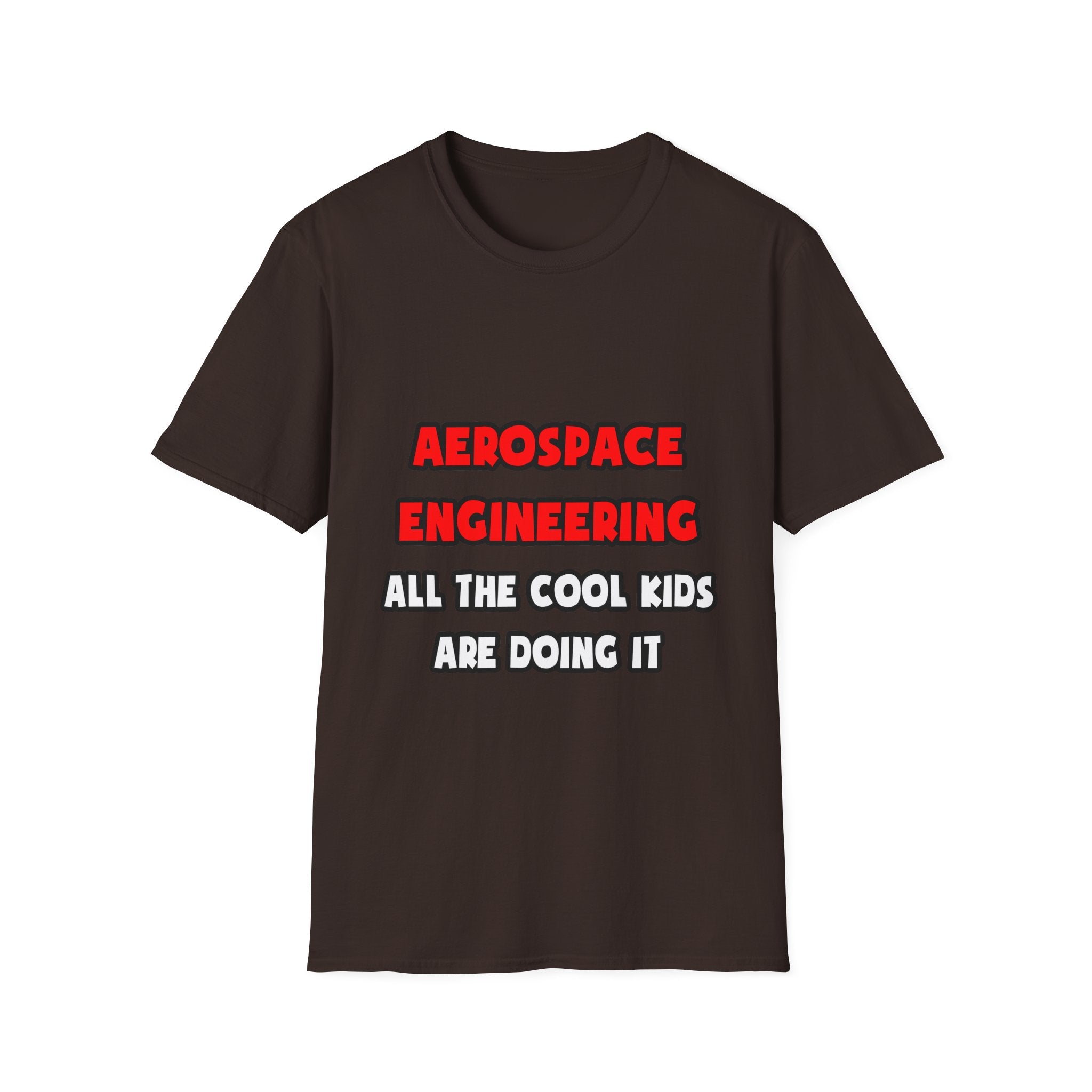 Funny Aerospace Engineer Shirts and Gifts - Unisex Softstyle T-Shirt