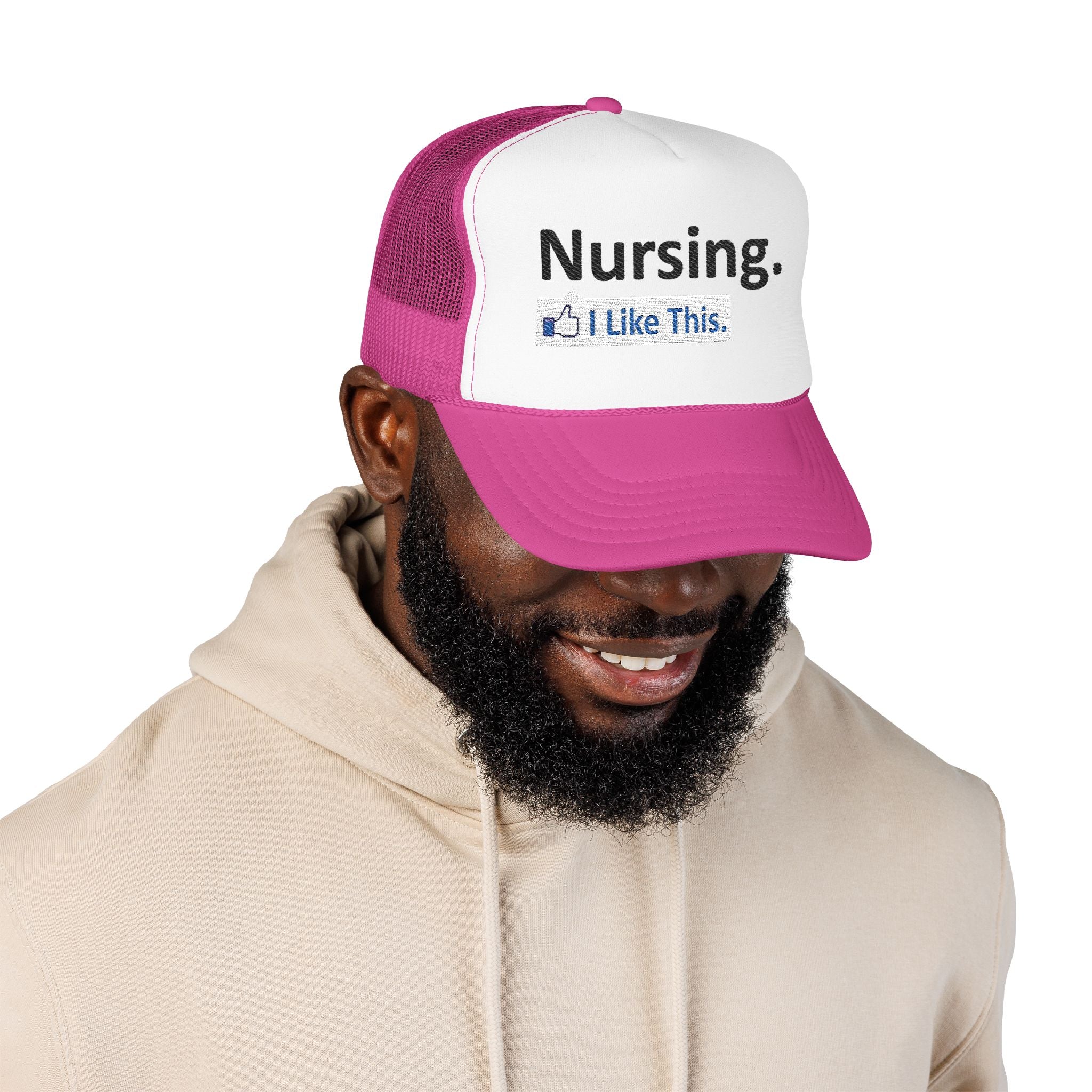 Nursing...I Like This - Foam Trucker Hat