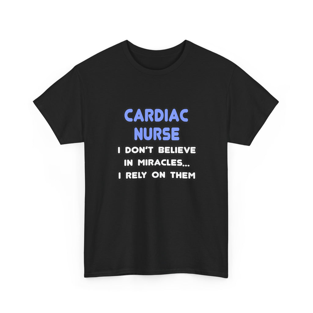 Miracles and Cardiac Nurses - Unisex Heavy Cotton Tee