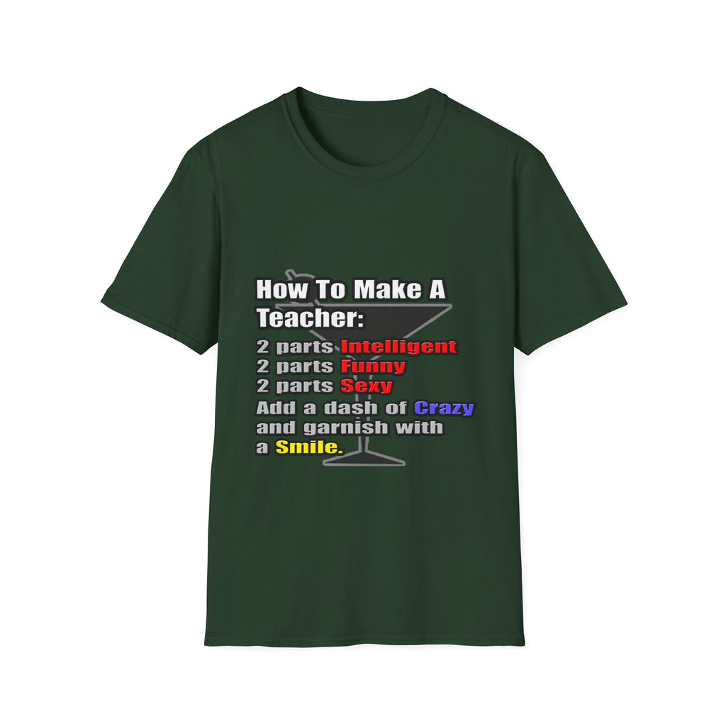 How To Make a Teacher - Unisex Softstyle T-Shirt