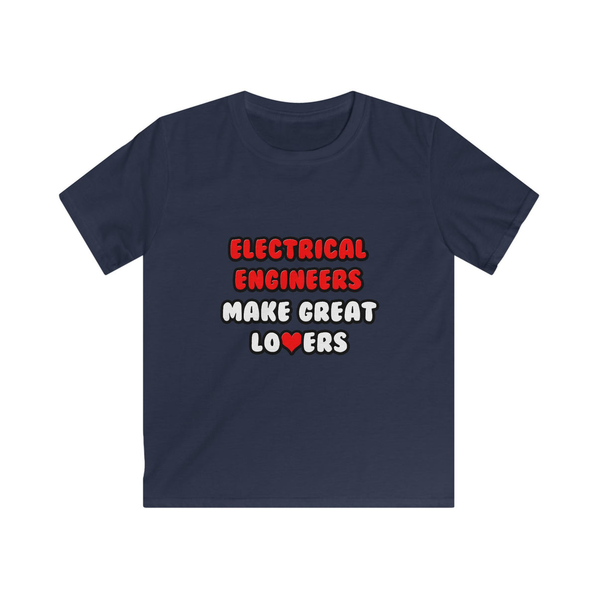 Electrical Engineers Make Great Lovers - Kids Softstyle Tee