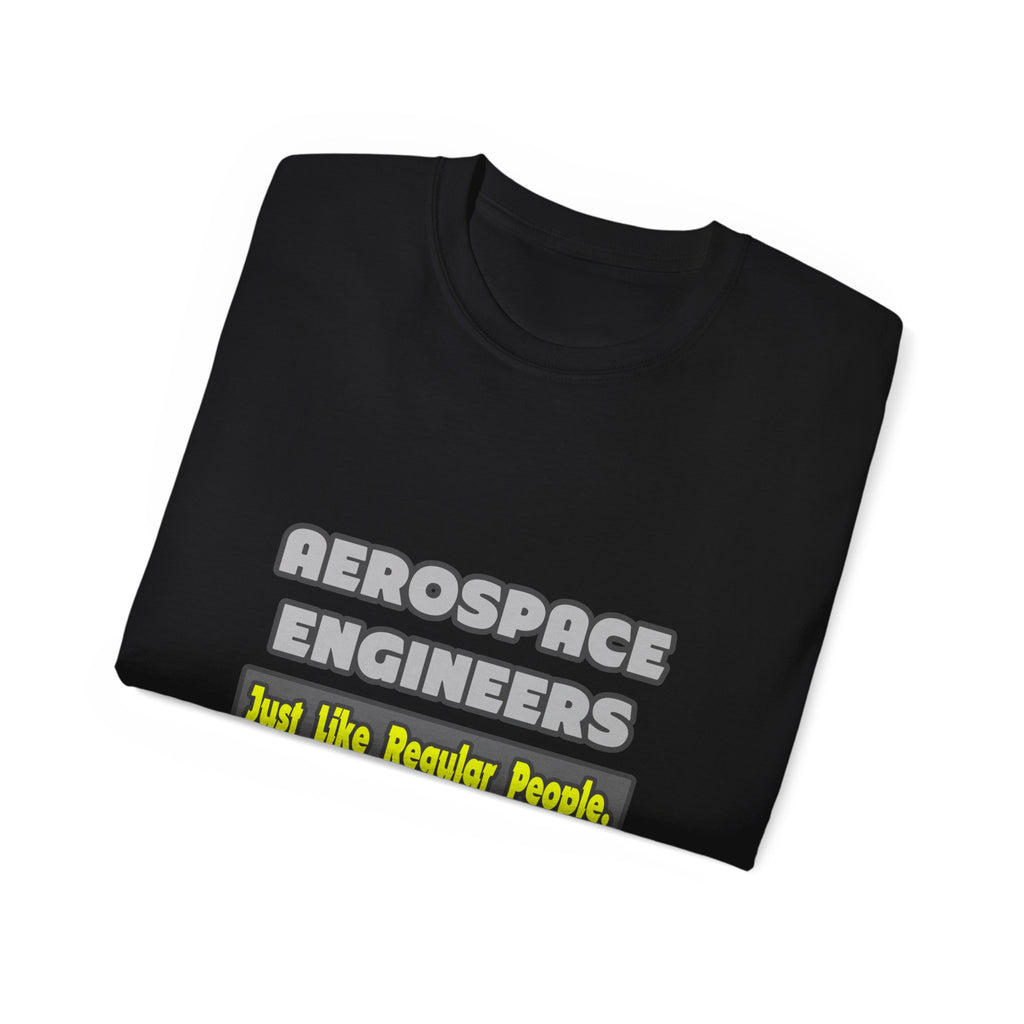 Aerospace Engineers...Smarter - Unisex Ultra Cotton Tee