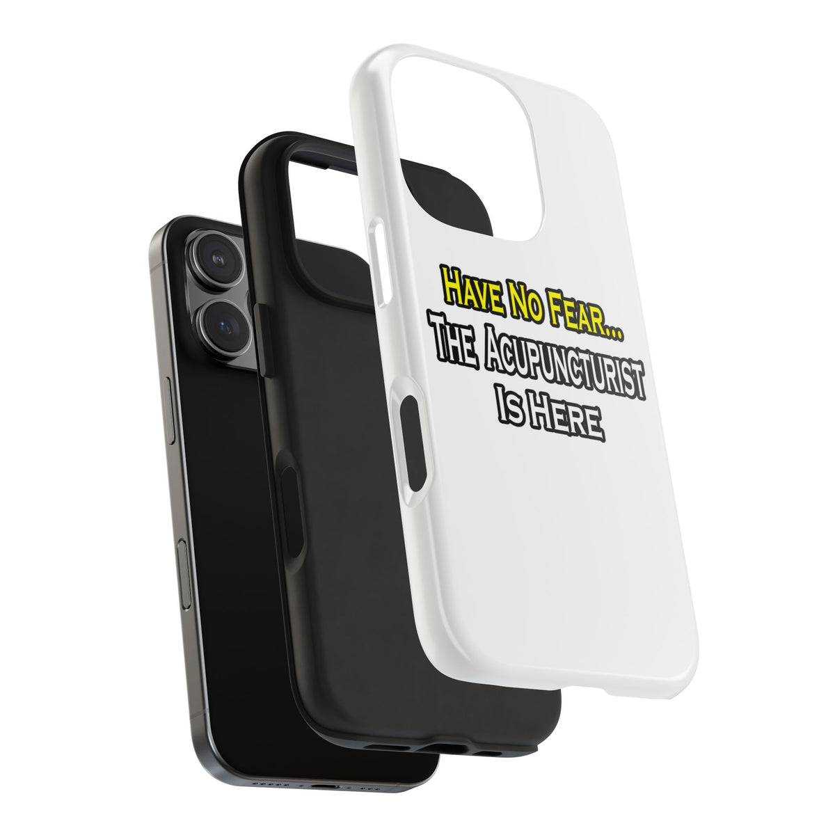 Have No Fear, Acupuncturist Is Here - Tough Phone Cases