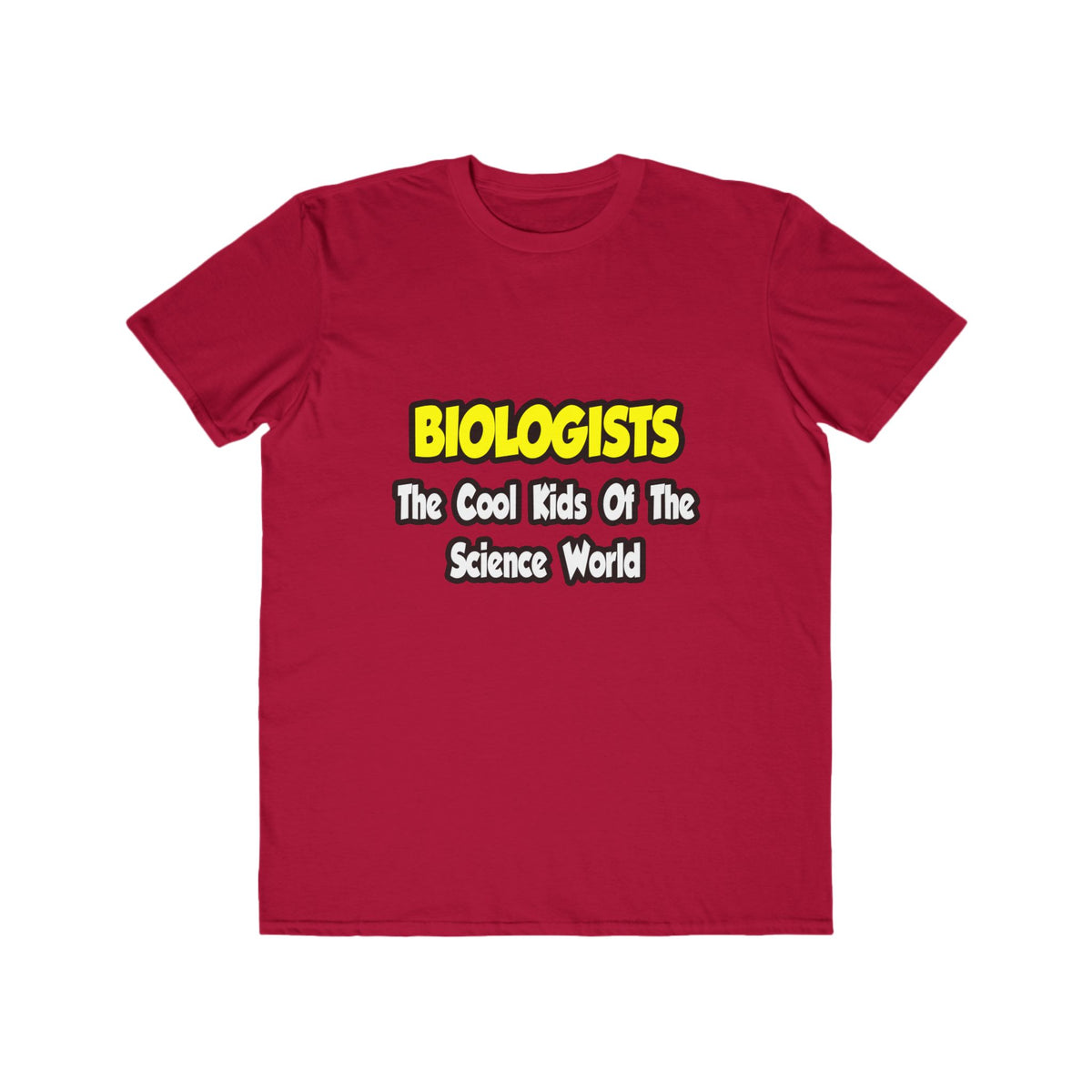 Biologists...Cool Kids of Science World - Men's Lightweight Fashion Tee