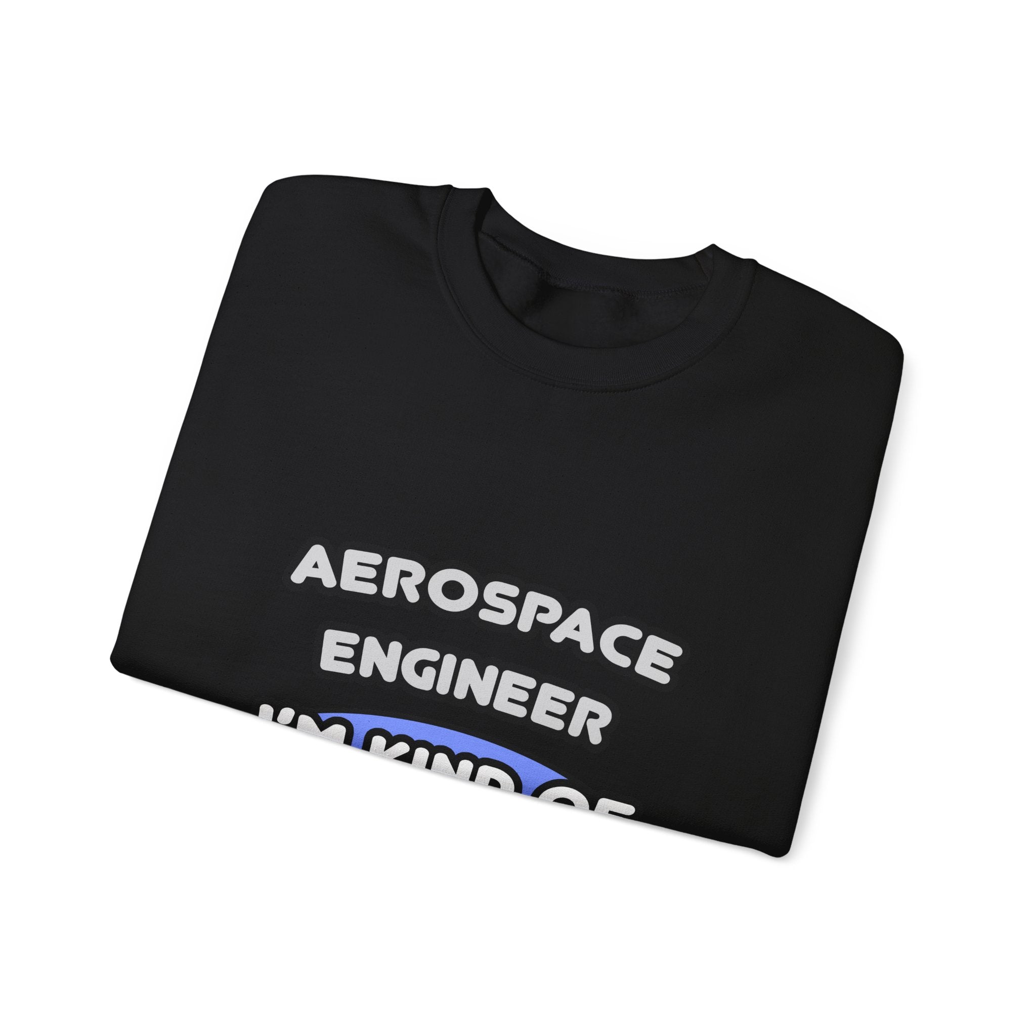 Aerospace Engineer...Kind of a Big Deal (2) - Unisex Heavy Blend™ Crewneck Sweatshirt