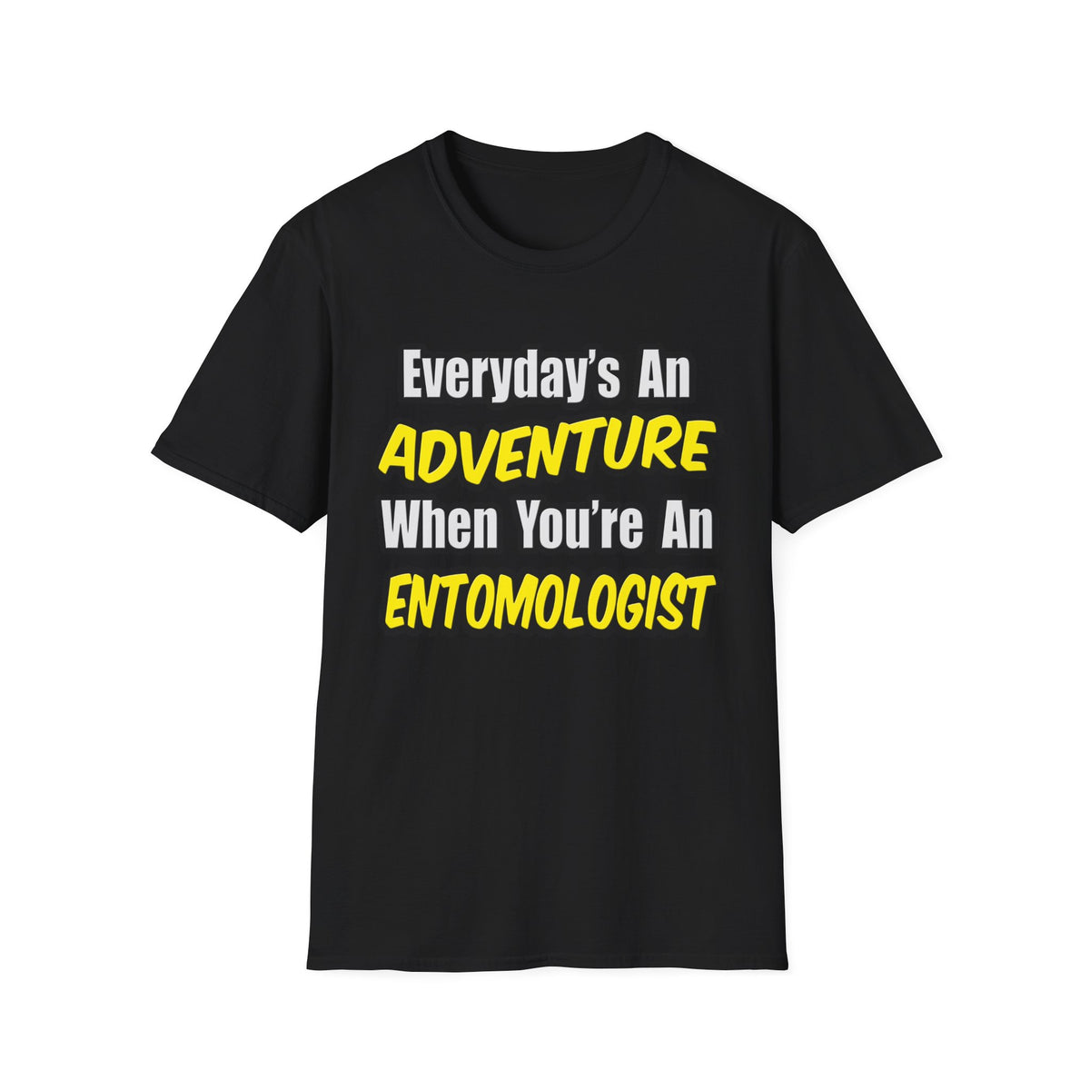 Everyday's An Adventure .. Entomologist - Unisex Softstyle T-Shirt