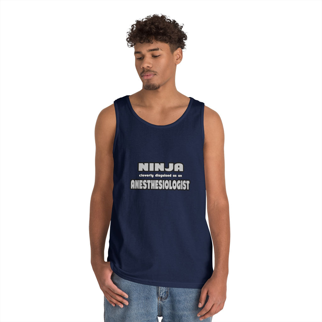 Ninja Cleverly Disguised As An Anesthesiologist - Unisex Heavy Cotton Tank Top