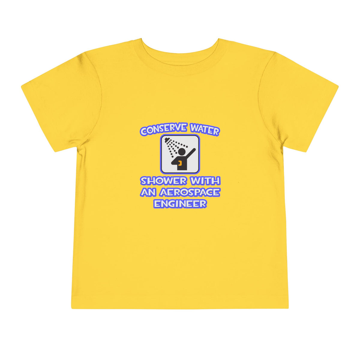 Conserve Water .. Shower With Aerospace Engineer - Toddler Short Sleeve Tee