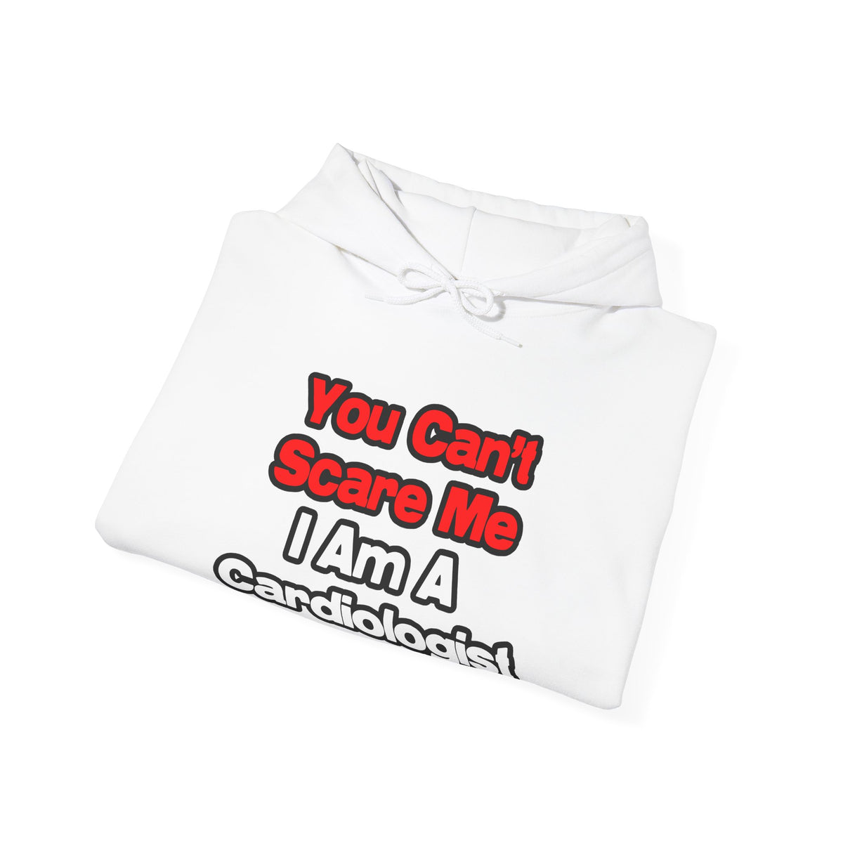 You Can't Scare Me...Cardiologist - Unisex Heavy Blend™ Hooded Sweatshirt