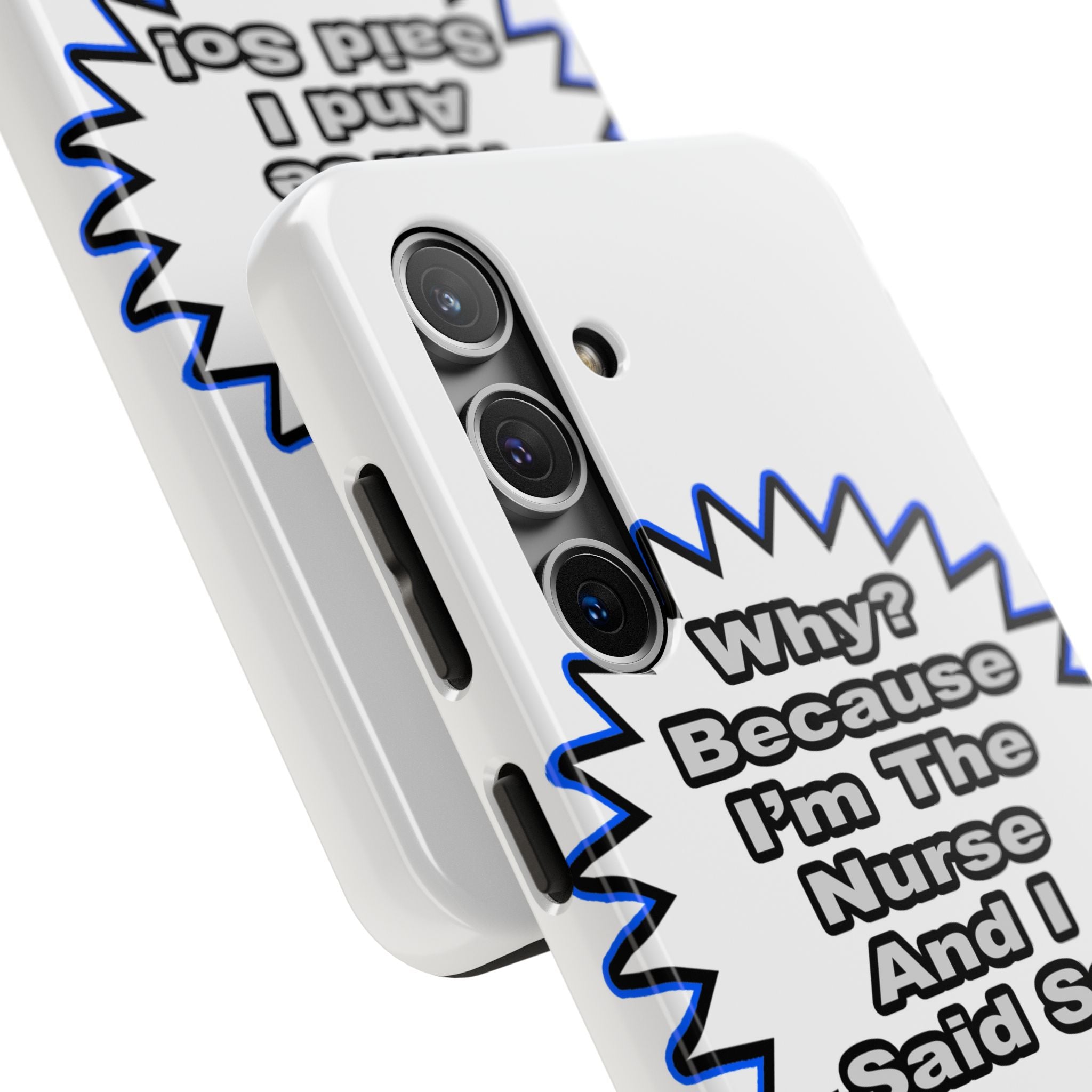 Nurse...Because I Said So - Tough Phone Cases