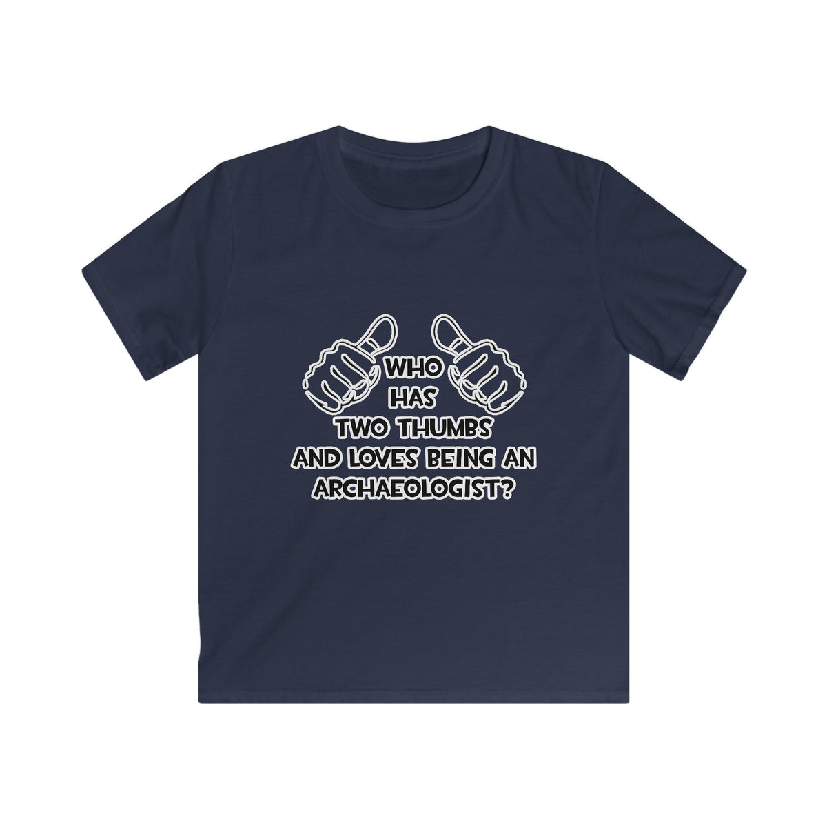 Two Thumbs and Loves Being an Archaeologist - Kids Softstyle Tee