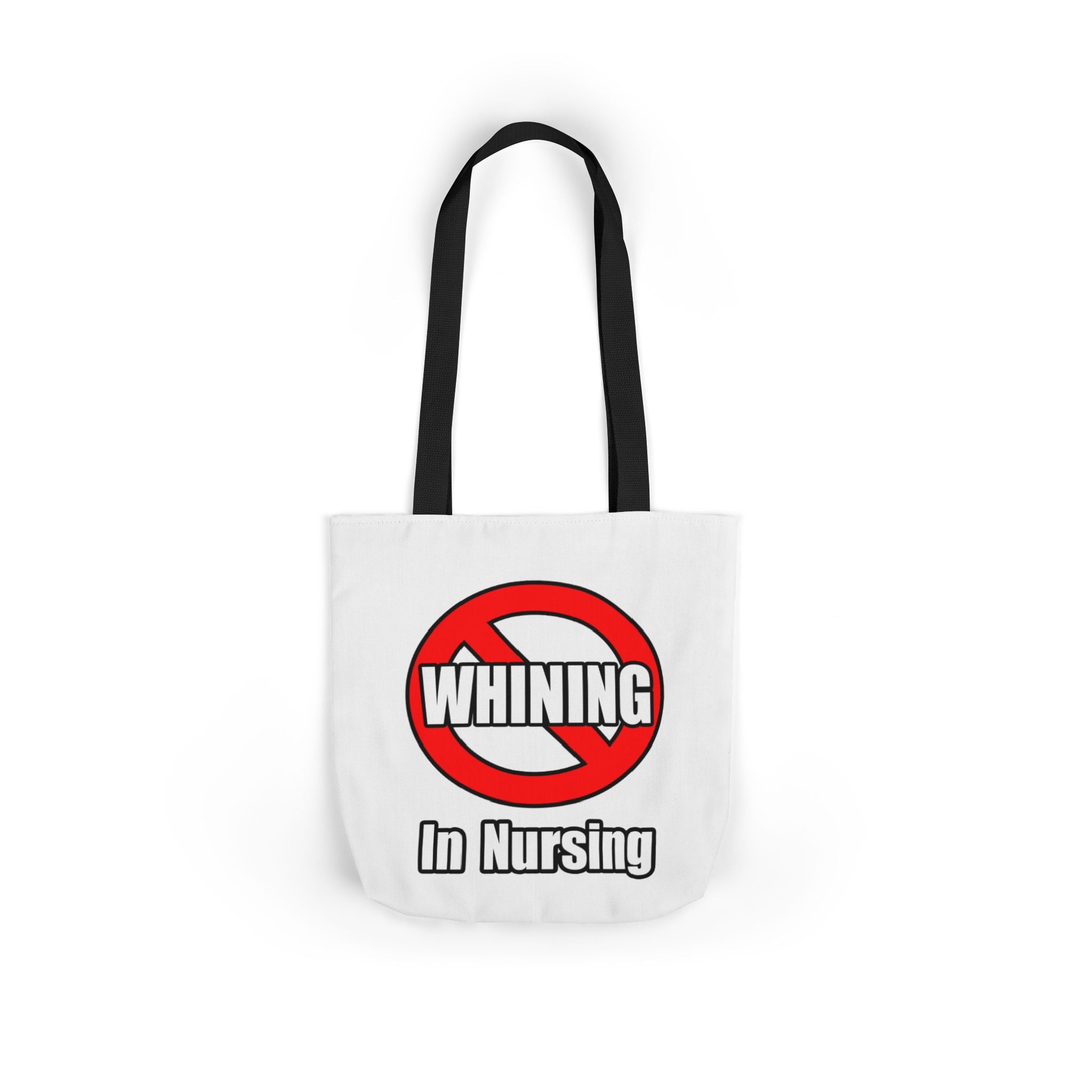 No Whining In Nursing - Canvas Tote Bag, 5-Color Straps