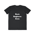 Best. Engineer. Ever - Men's Lightweight Fashion Tee