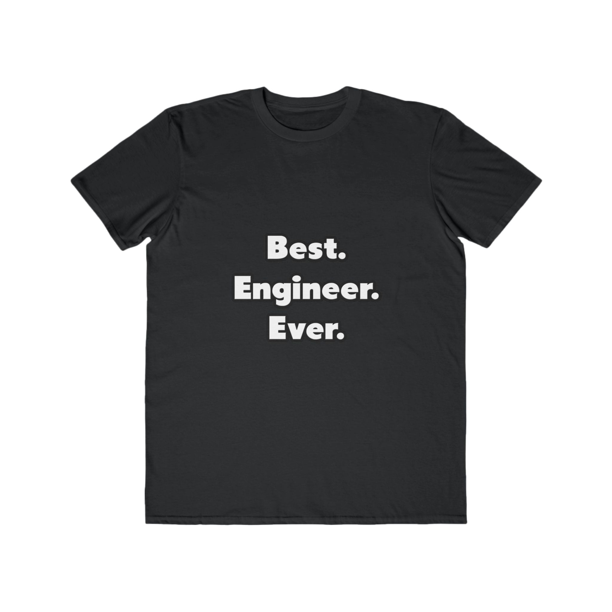 Best. Engineer. Ever - Men's Lightweight Fashion Tee