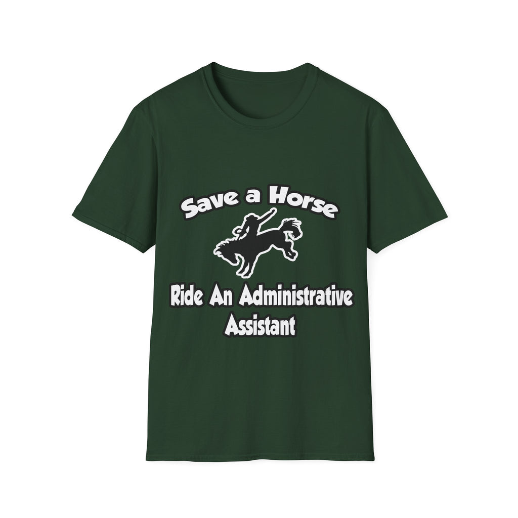 Save a Horse, Ride an Administrative Assistant - Unisex Softstyle T-Shirt