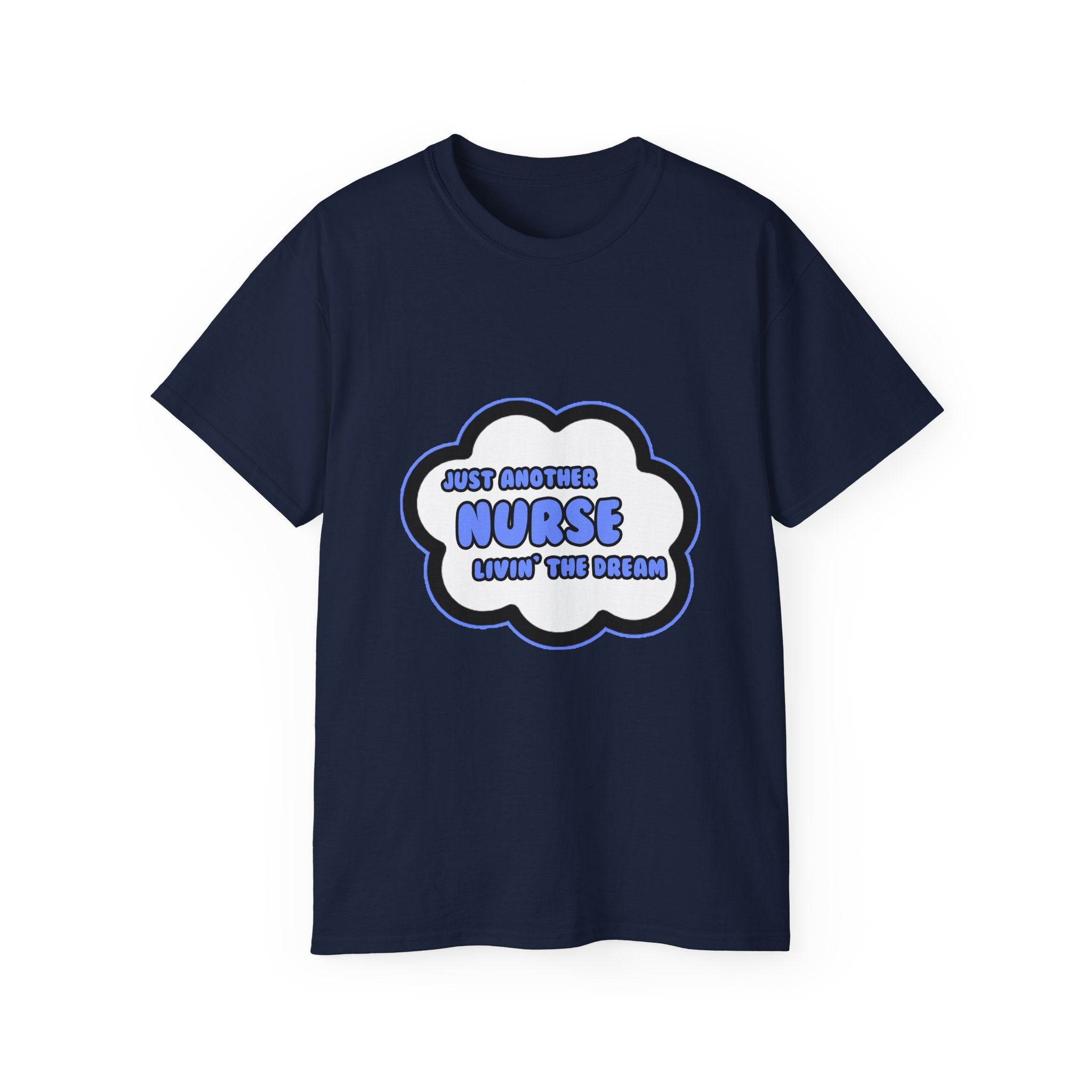 Nurse .. Livin' The Dream - Unisex Ultra Cotton Tee