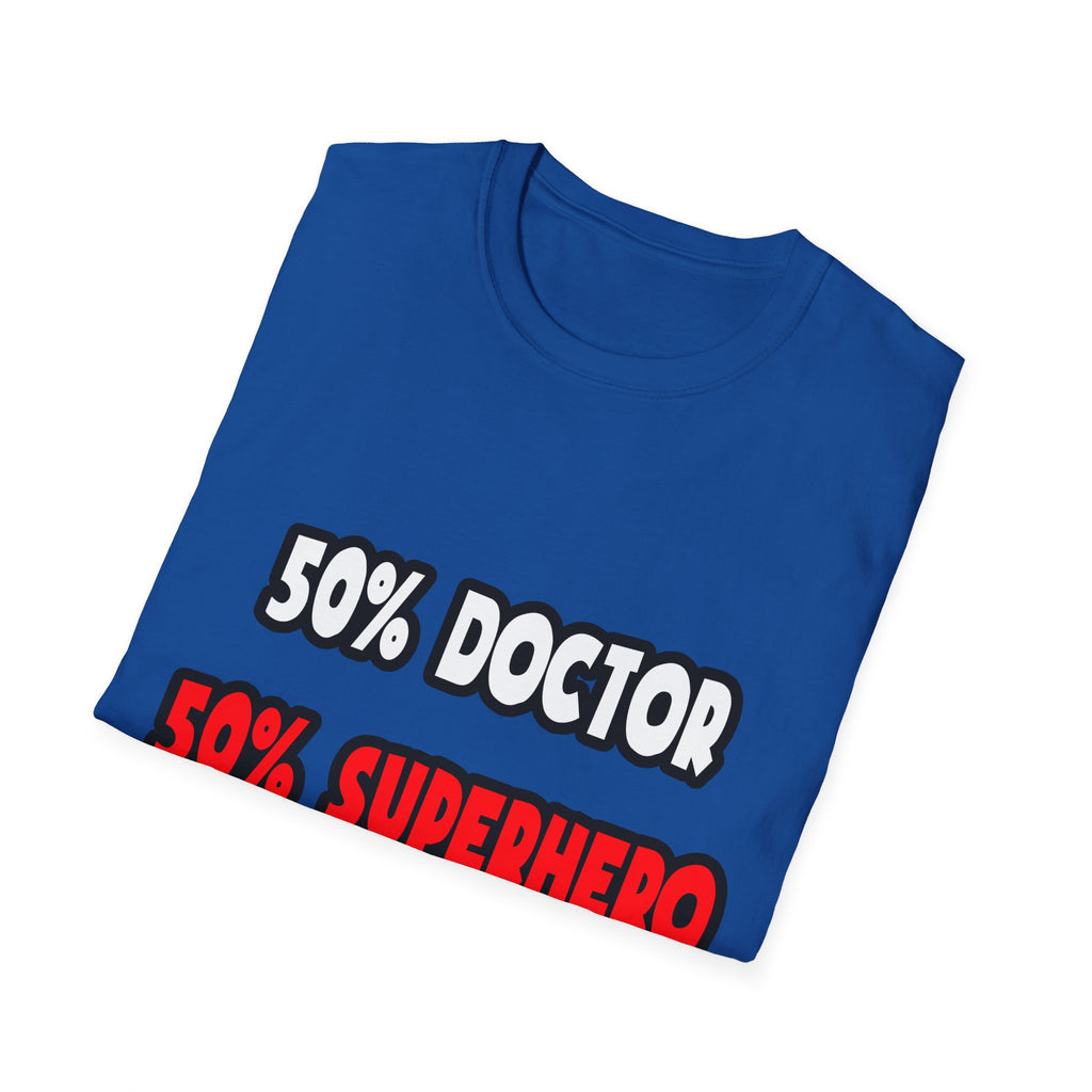 Half Doctor ... Half Superhero - Unisex Softstyle T-Shirt
