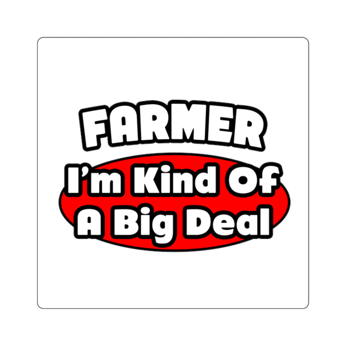 Farmer...Big Deal - Square Stickers