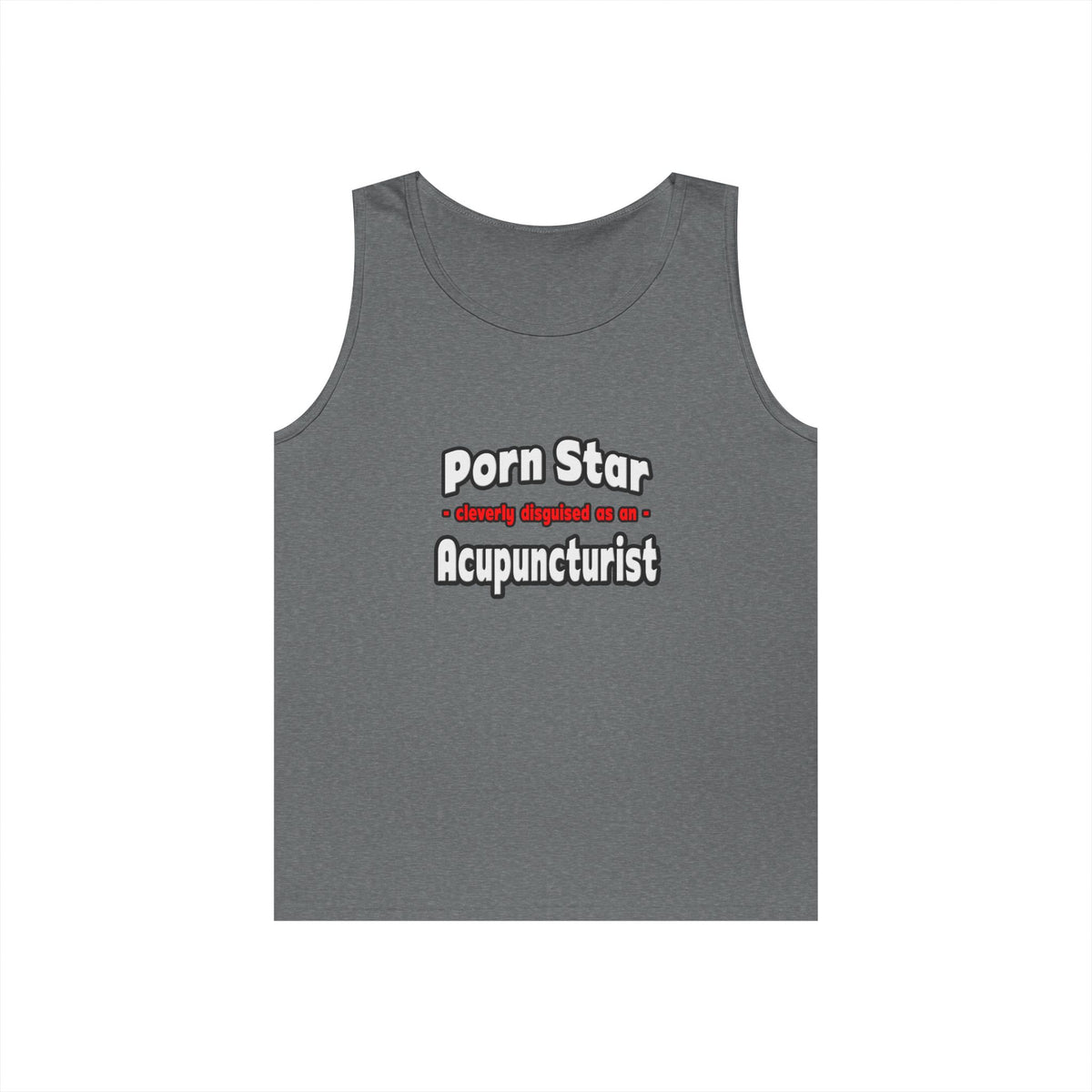 Porn Star .. Acupuncturist - Unisex Heavy Cotton Tank Top