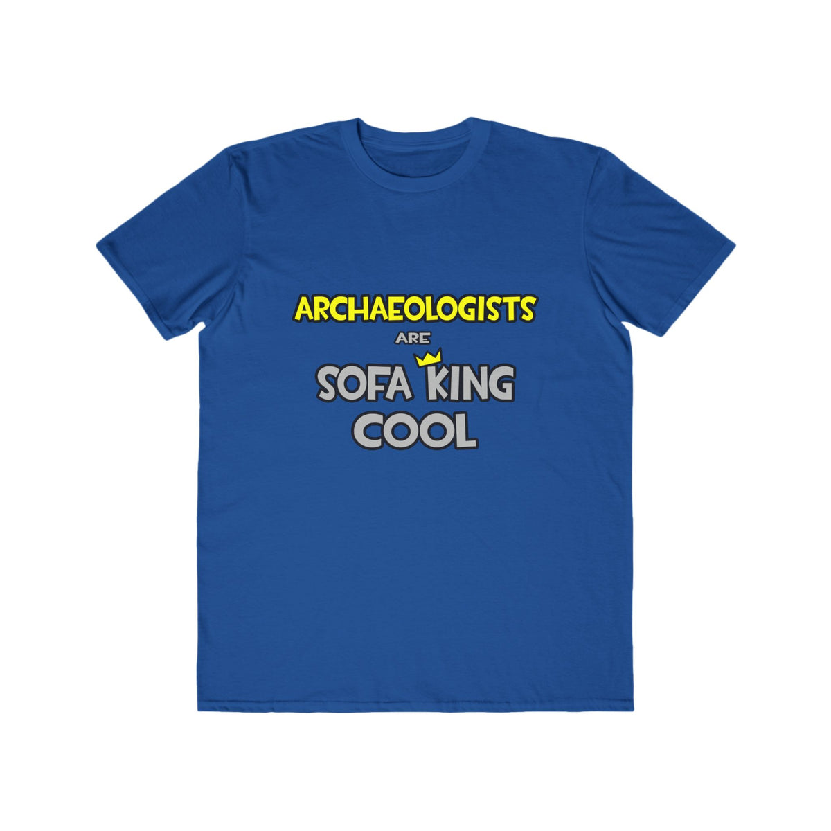 Archaeologists Are Sofa King Cool - Men's Lightweight Fashion Tee
