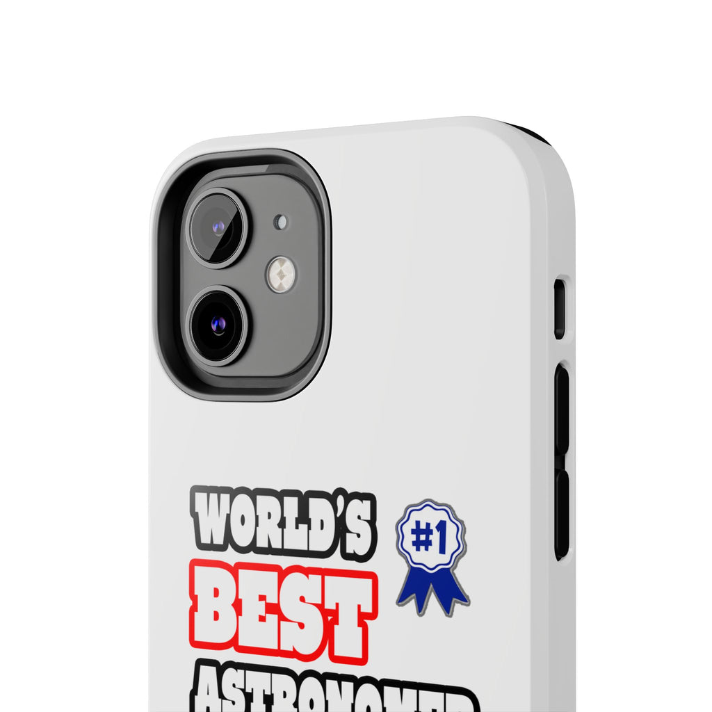 World's Best Astronomer - Tough Phone Cases