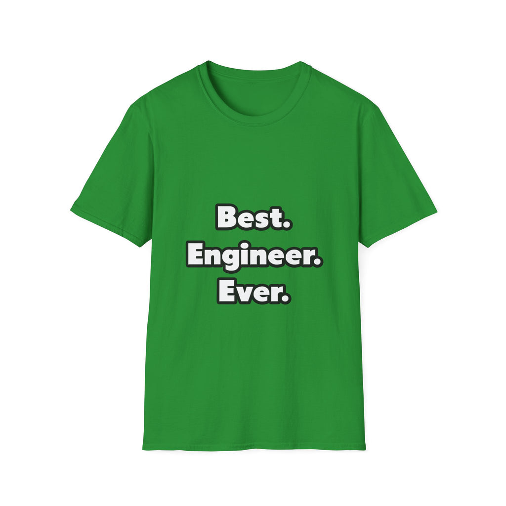 Best. Engineer. Ever - Unisex Softstyle T-Shirt