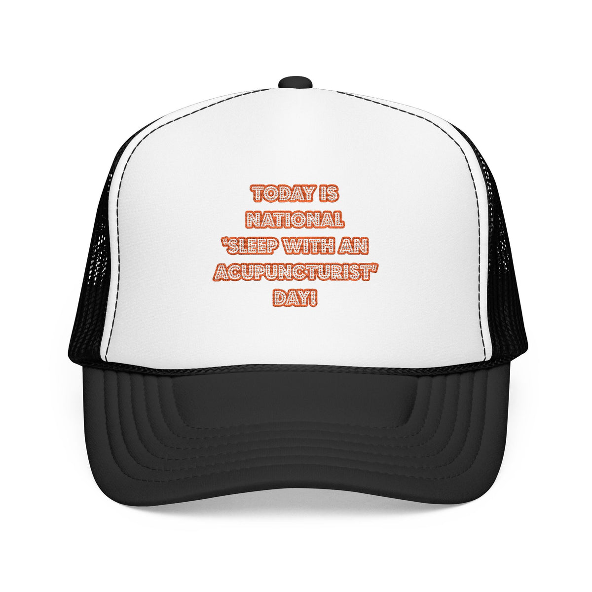 National 'Sleep With an Acupuncturist' Day - Foam Trucker Hat