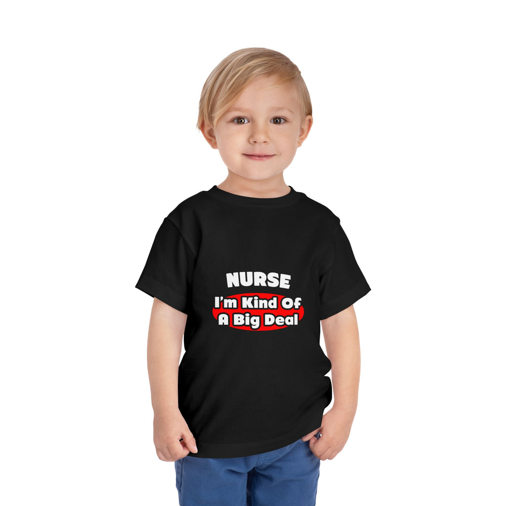 Nurse...Big Deal - Toddler Short Sleeve Tee