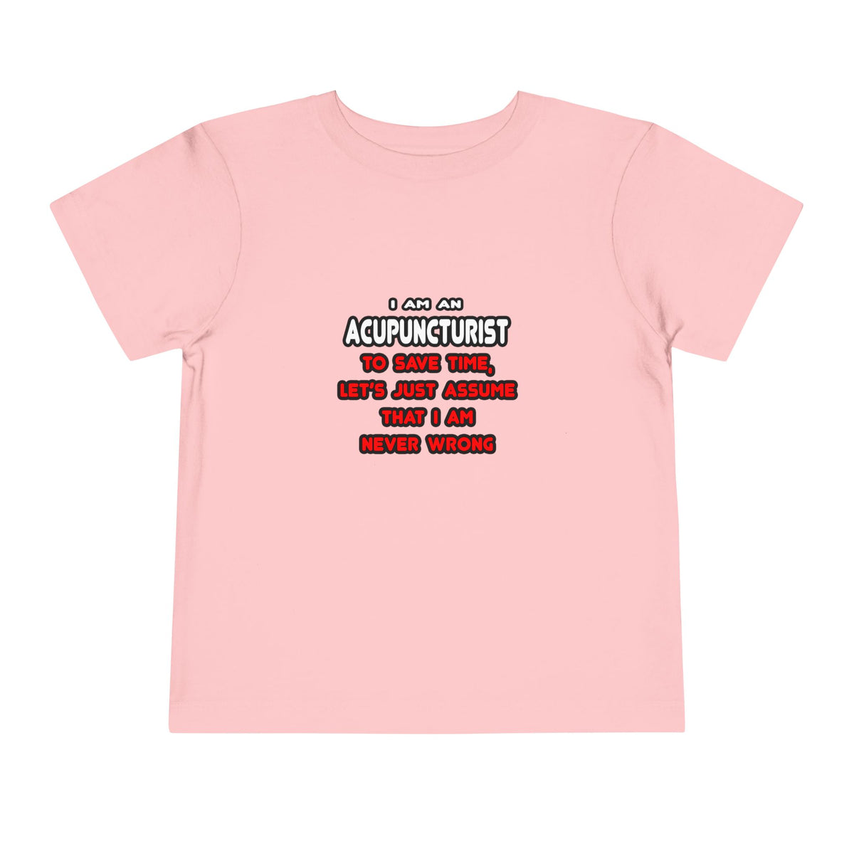 Funny Acupuncturist T Shirts and Gifts - Toddler Short Sleeve Tee