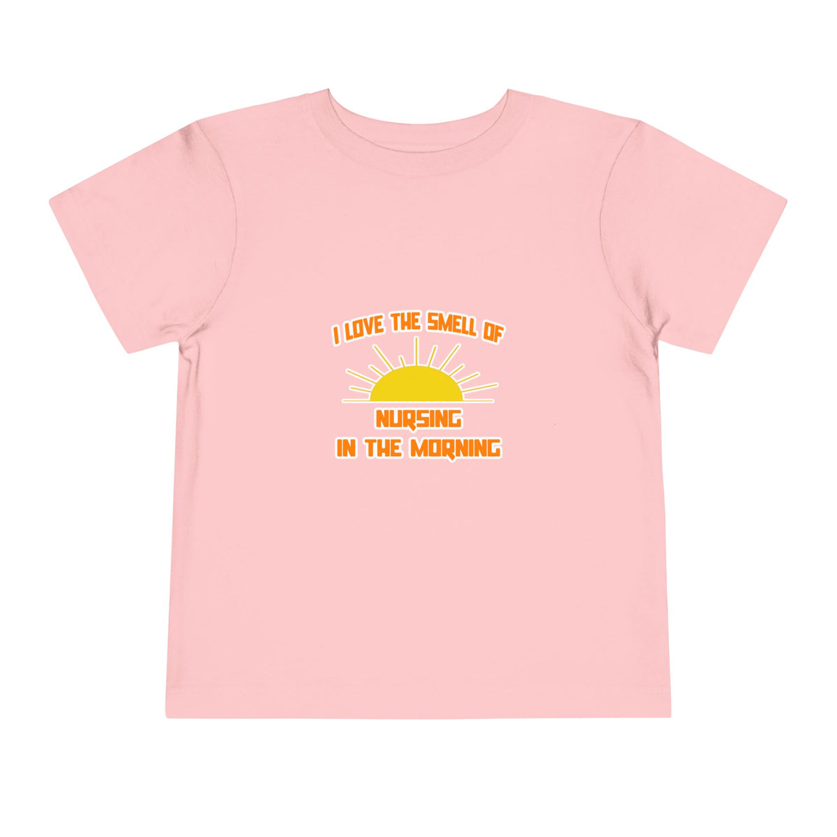Smell of Nursing in the Morning - Toddler Short Sleeve Tee