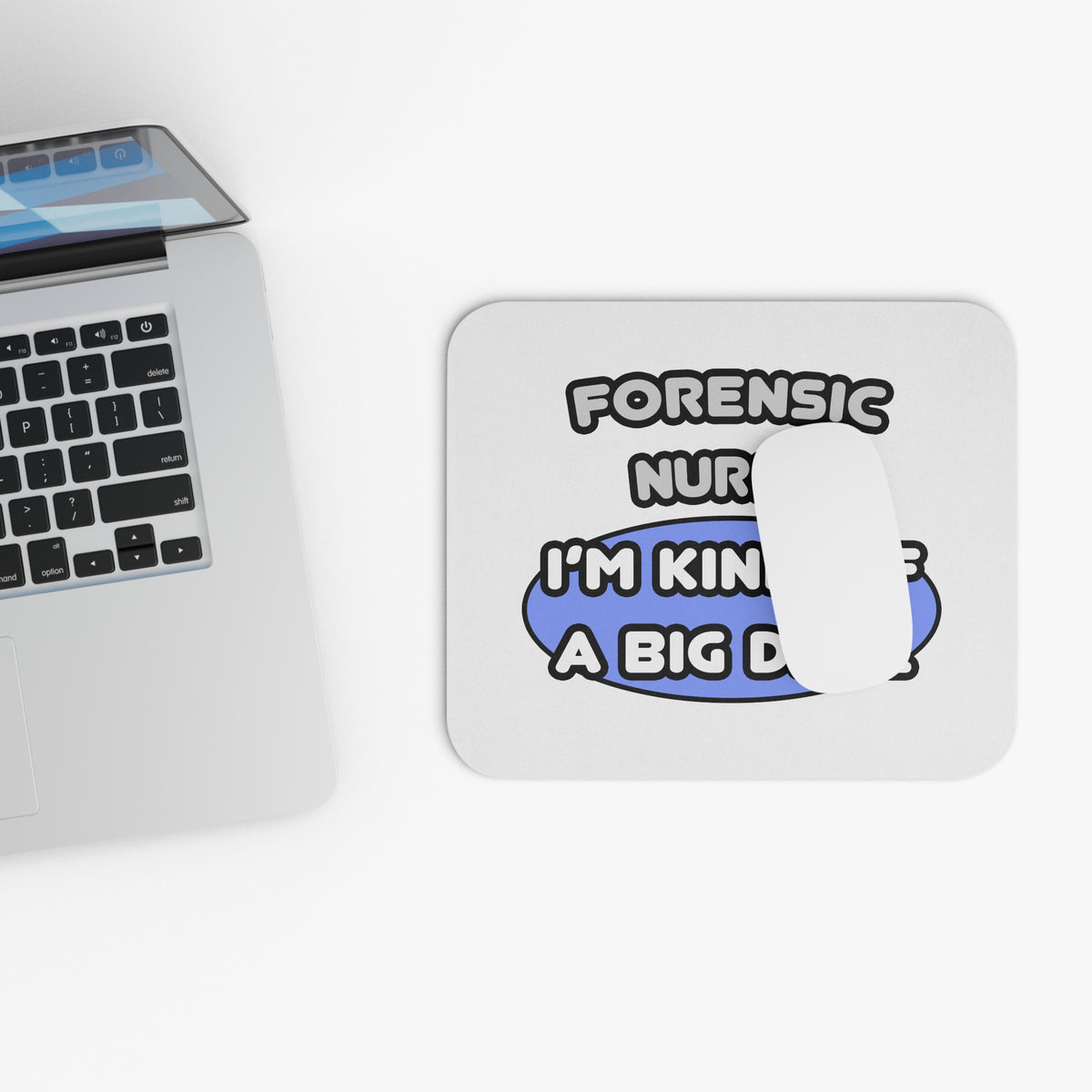 Forensic Nurse ... I'm Kind of a Big Deal - Mouse Pad (Rectangle)